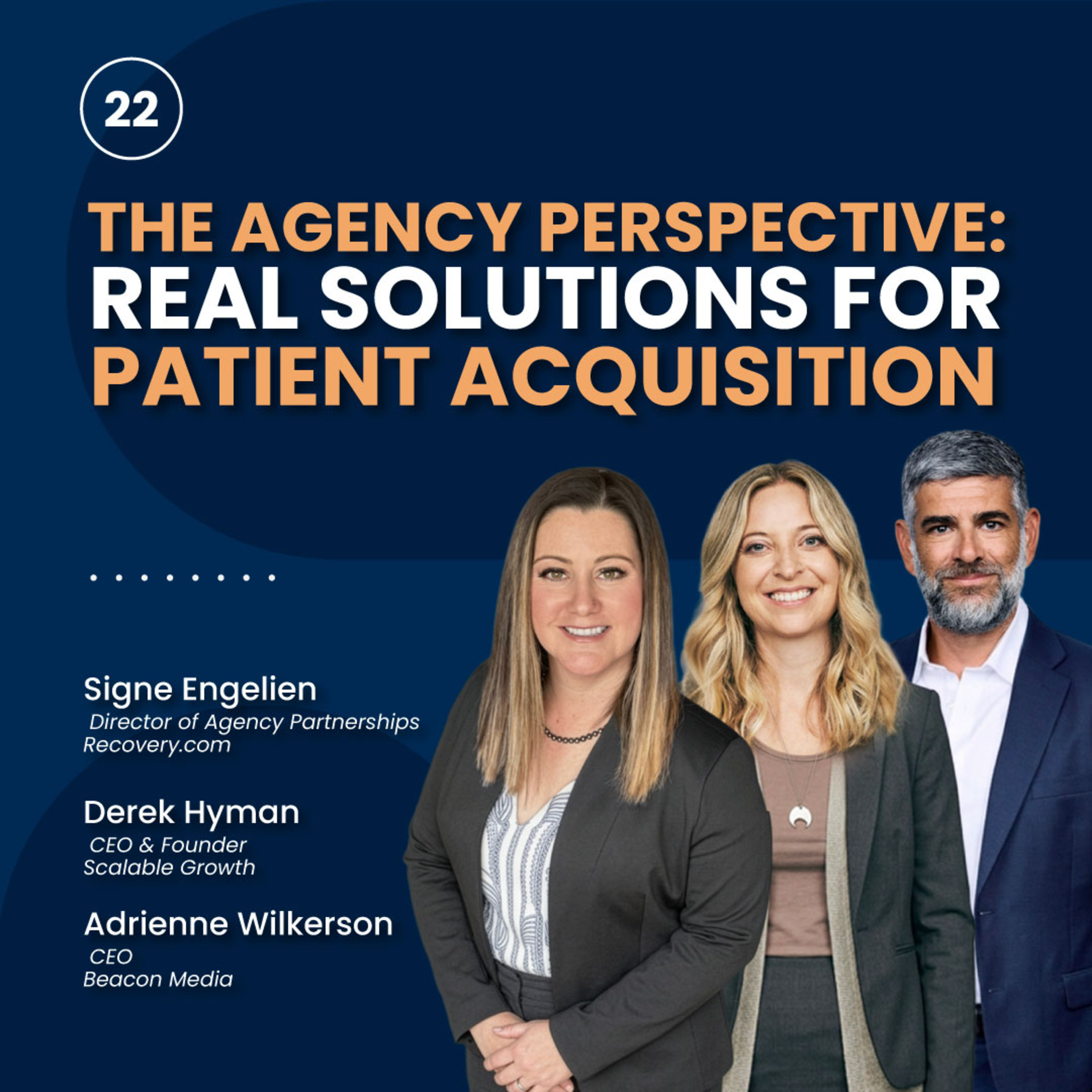 22 | The Agency Perspective: Real Solutions for Patient Acquisition | Recovery.com Marketing Summit 2026 episode artwork