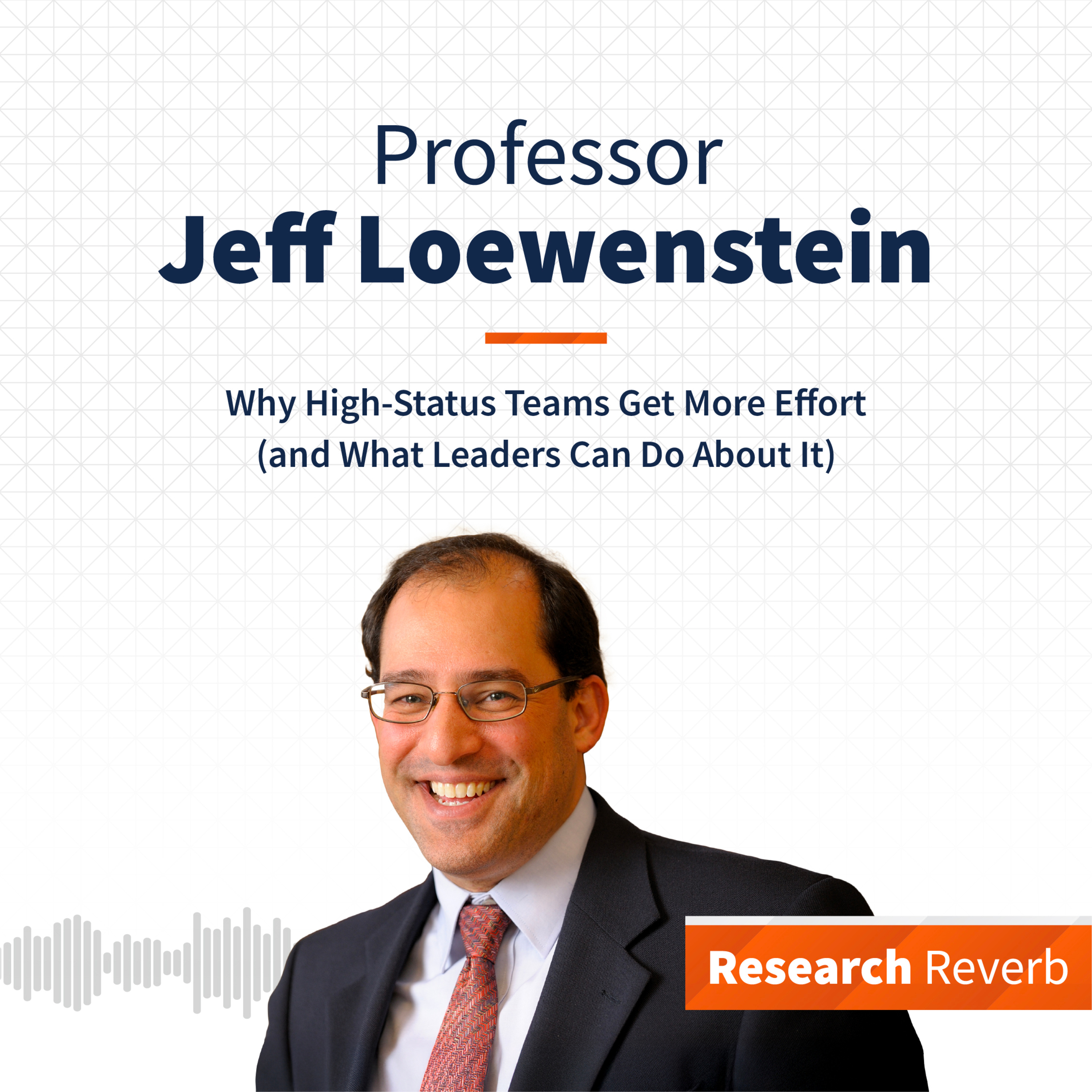 Episode 6 – Why High-Status Teams Get More Effort (and What Leaders Can Do About It)