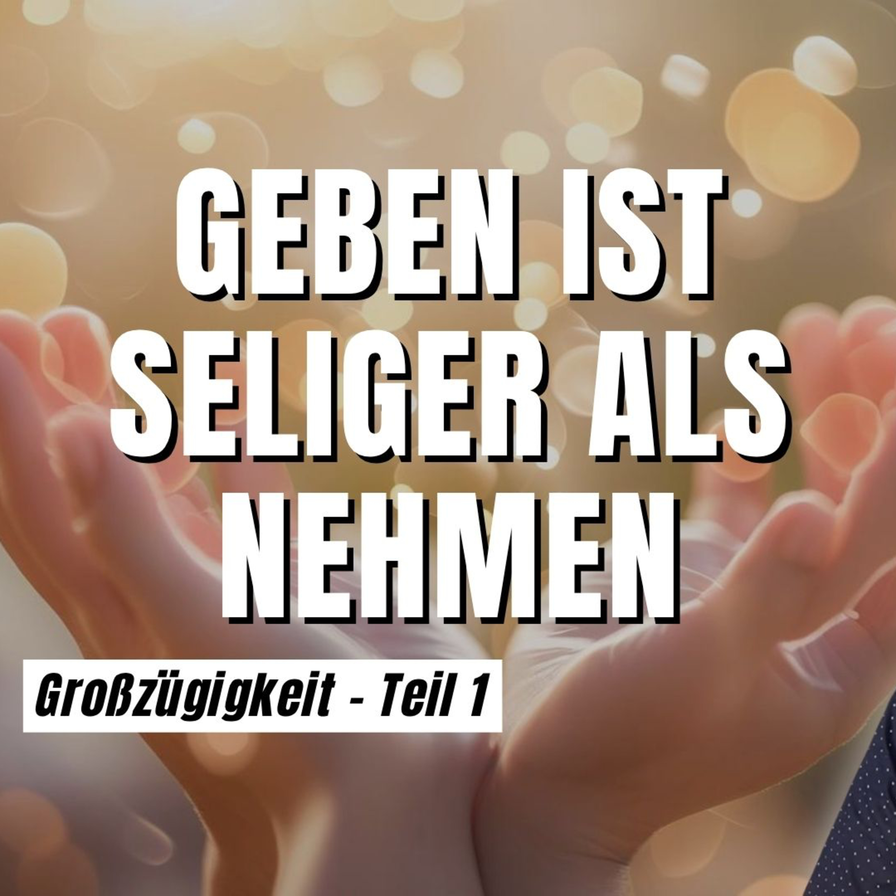 Geben ist seliger als nehmen - Großzügigkeit Teil 1 | Johannes Dappen | 20.07.25 episode artwork