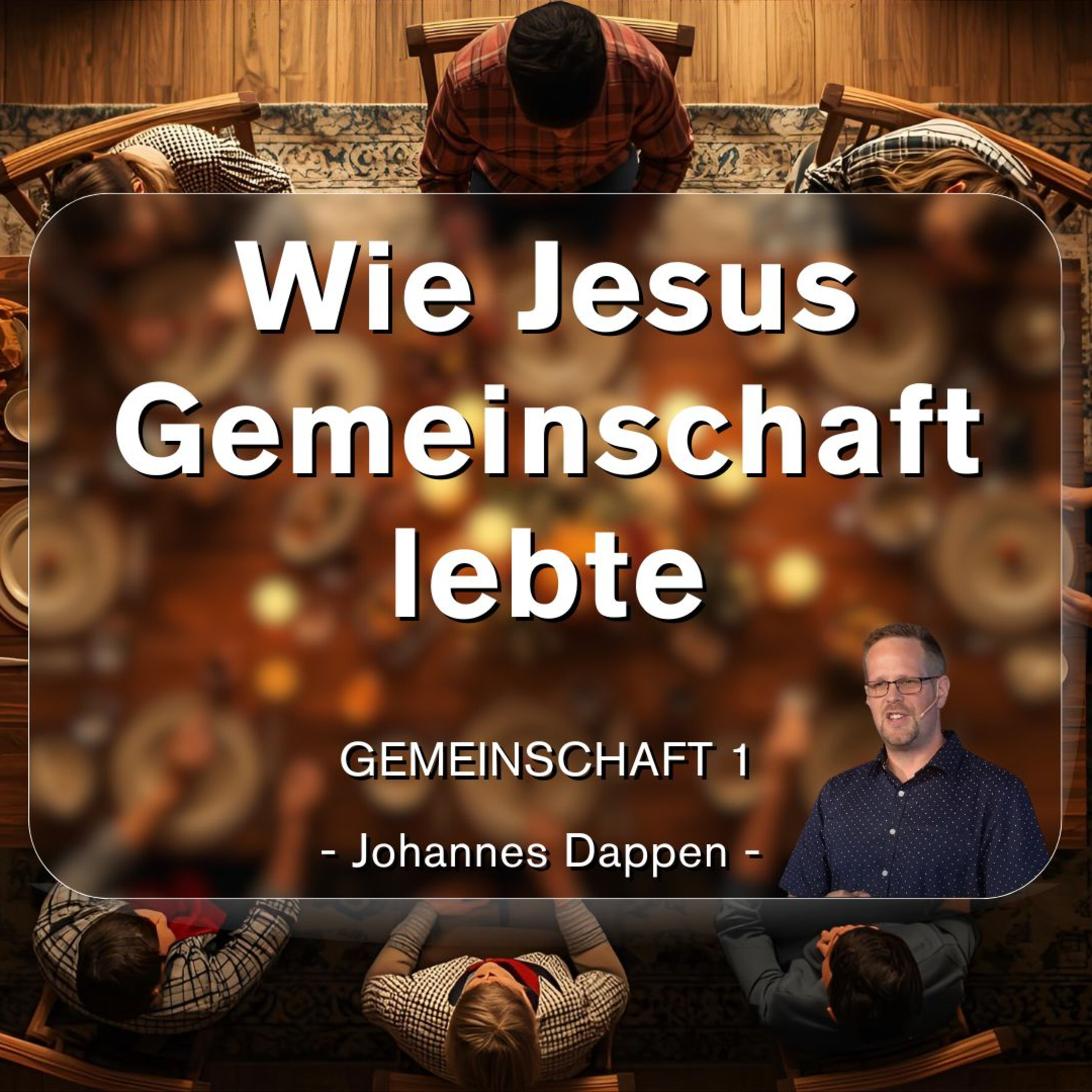 Wie Jesus Gemeinschaft lebte - Gemeinschaft Teil 1 | Johannes Dappen | 07.09.25 episode artwork