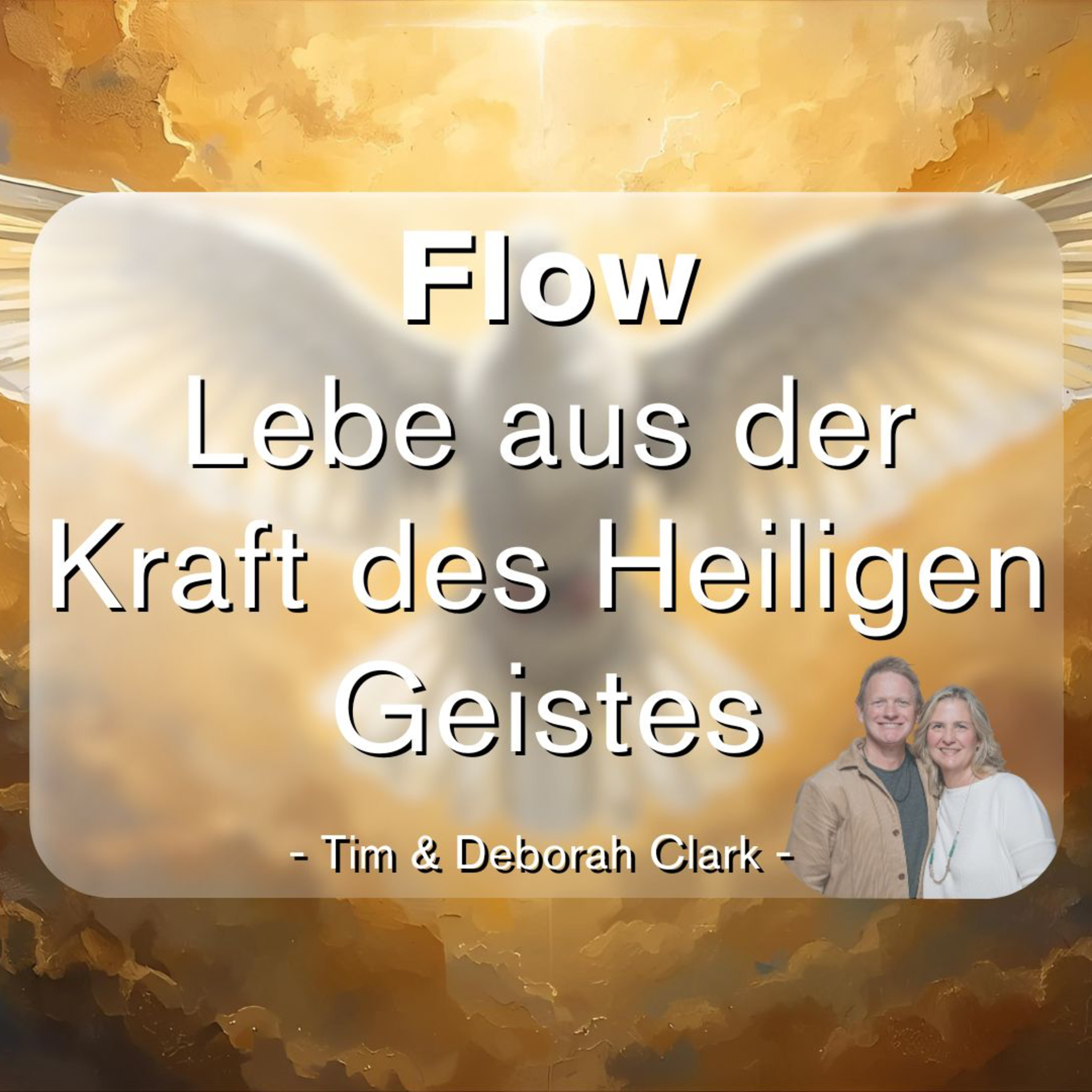 Flow: Lebe aus der Kraft des Heiligen Geistes | Tim & Deborah Clark | 24.09.25 episode artwork