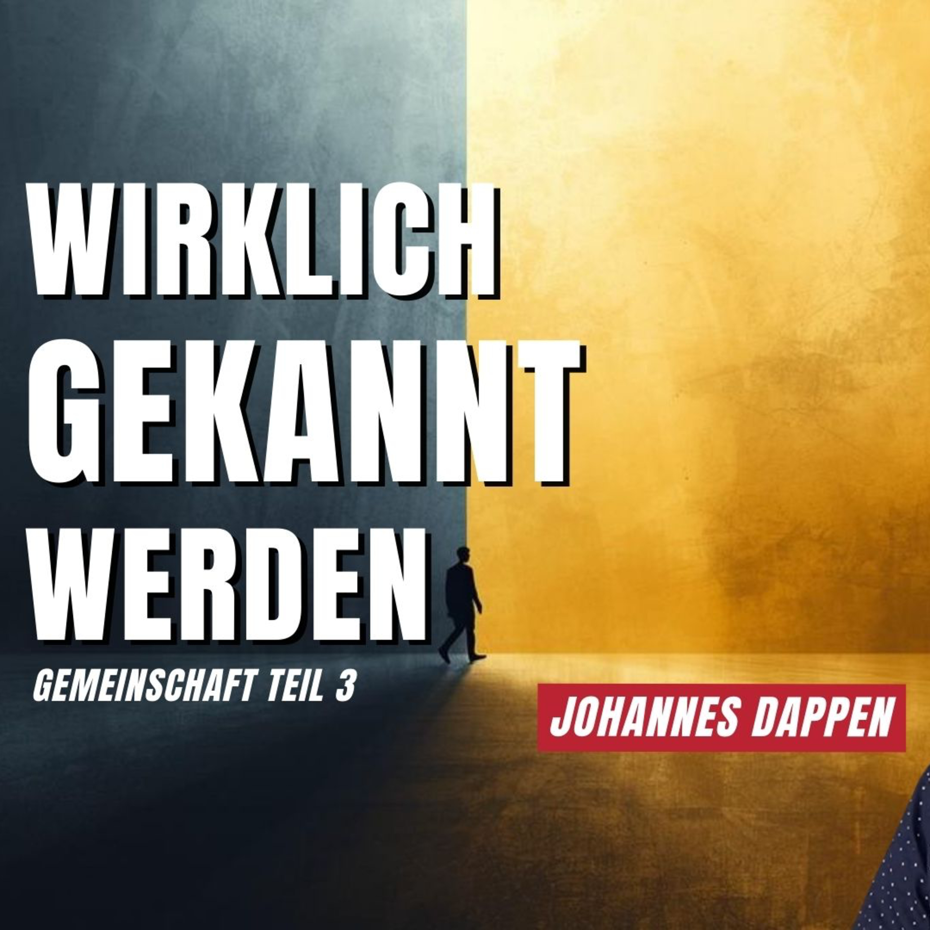 Wirklich gekannt werden: Gemeinschaft Teil 3 | Johannes Dappen | 30.11.25 episode artwork
