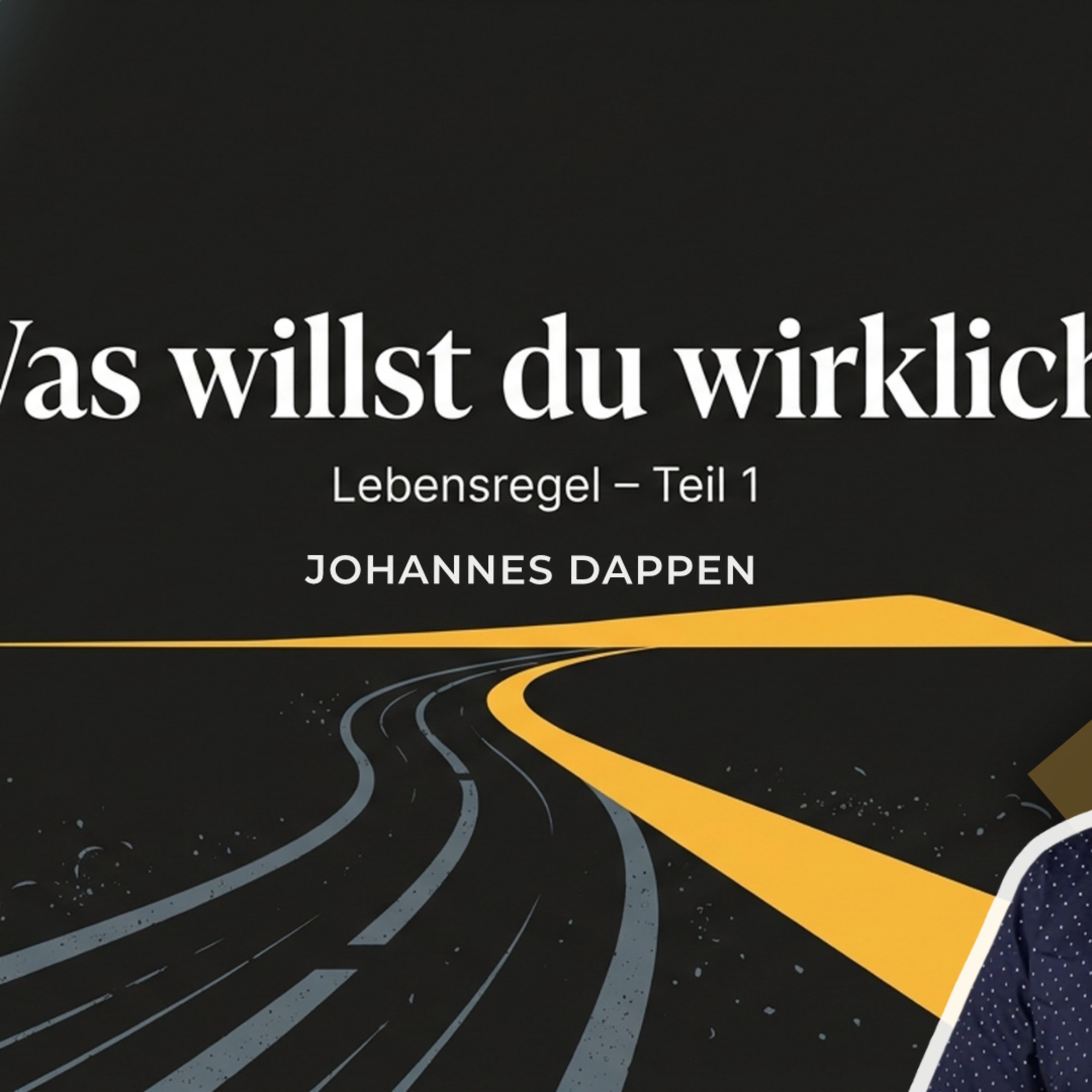 Was willst du wirklich? - Lebensregel Teil 1 | Johannes Dappen | 02.08.26 episode artwork