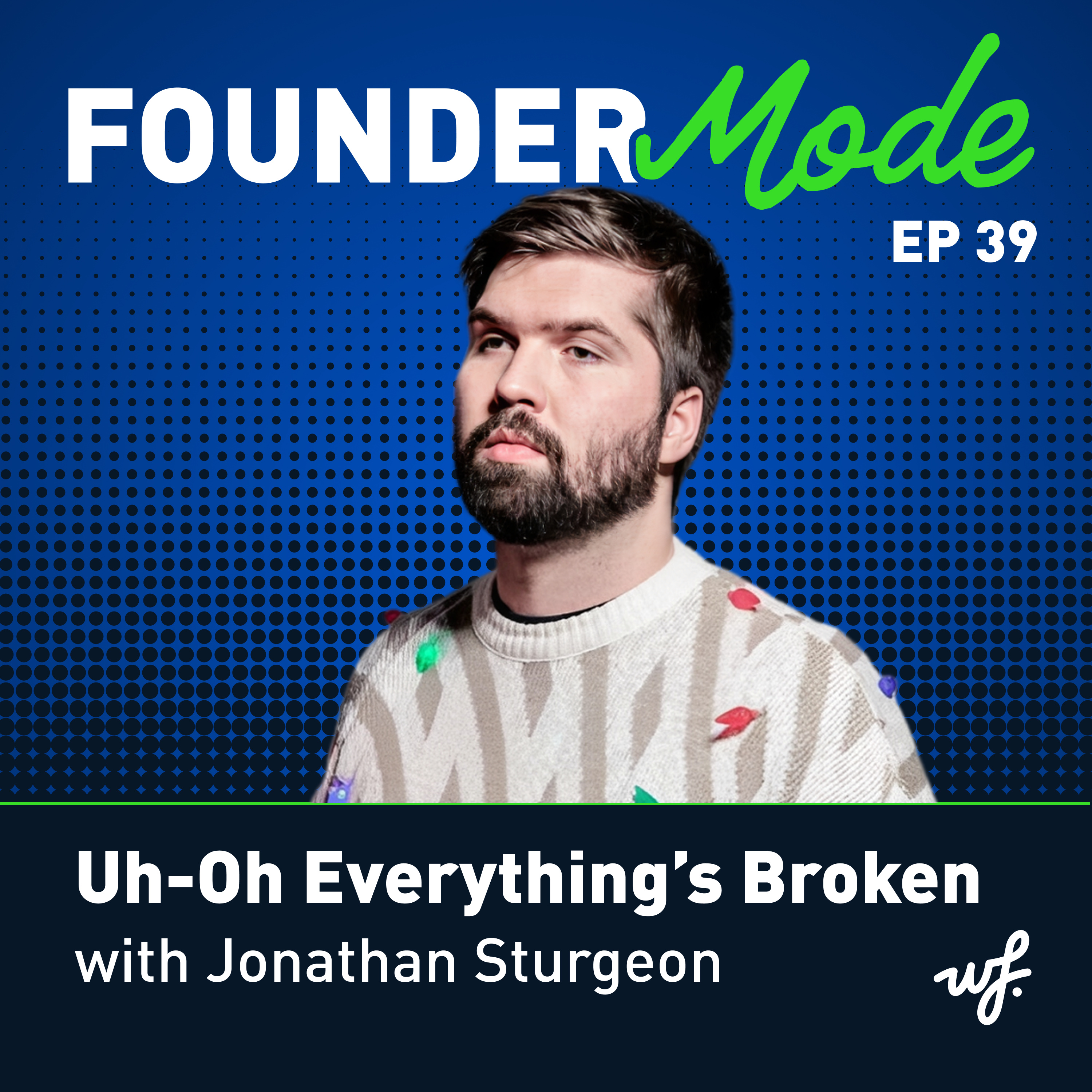 Uh-Oh Everything’s Broken with Jonathan Sturgeon