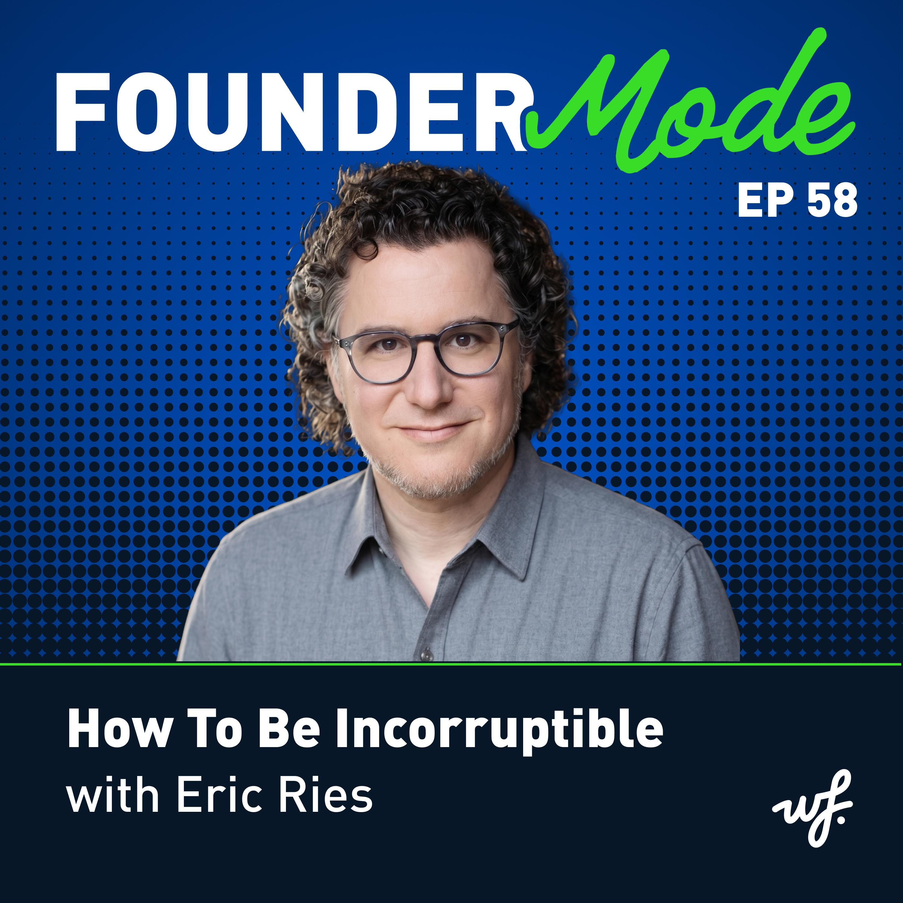 How To Be Incorruptible with Eric Ries episode artwork
