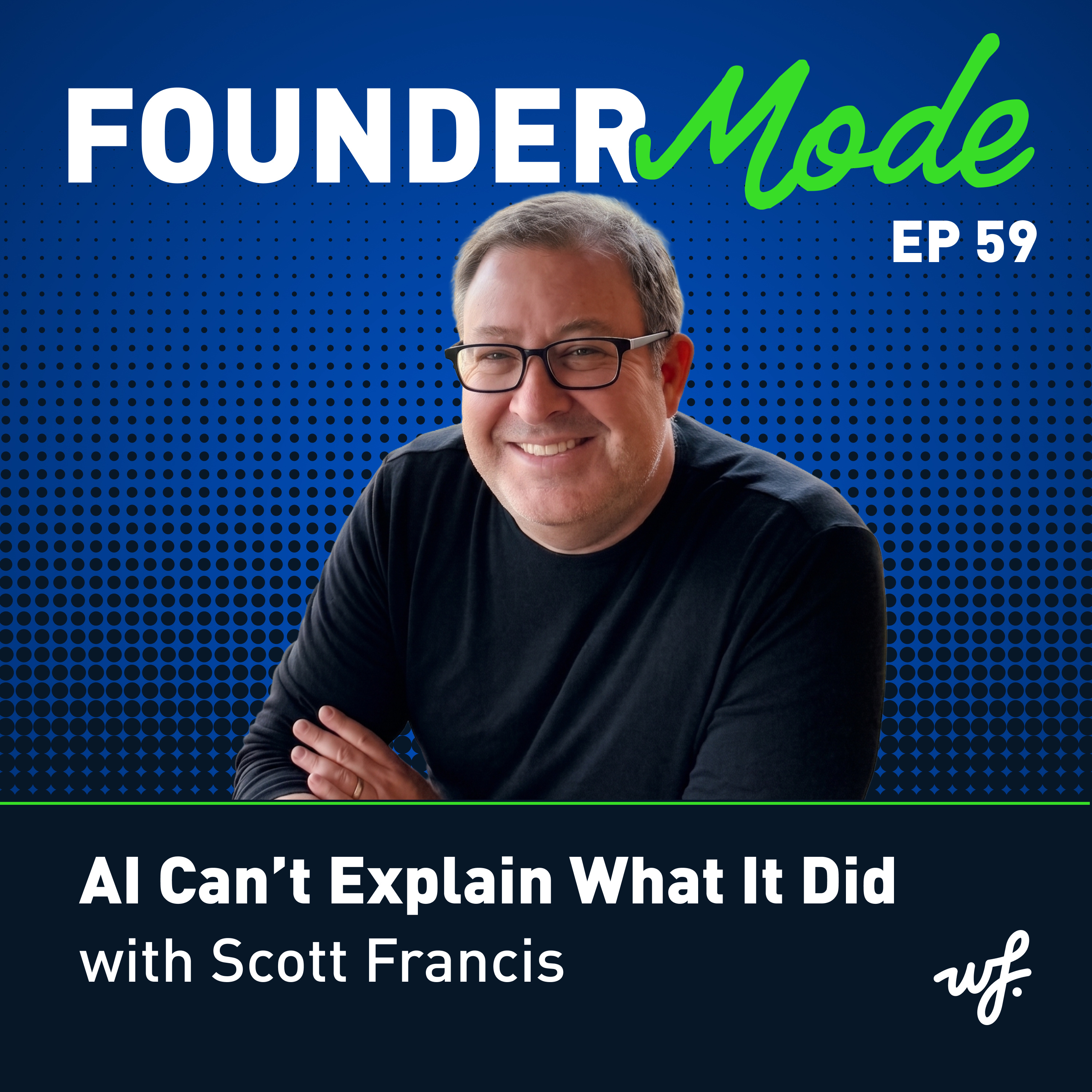 AI Can't Explain What It Did with Scott Francis episode artwork