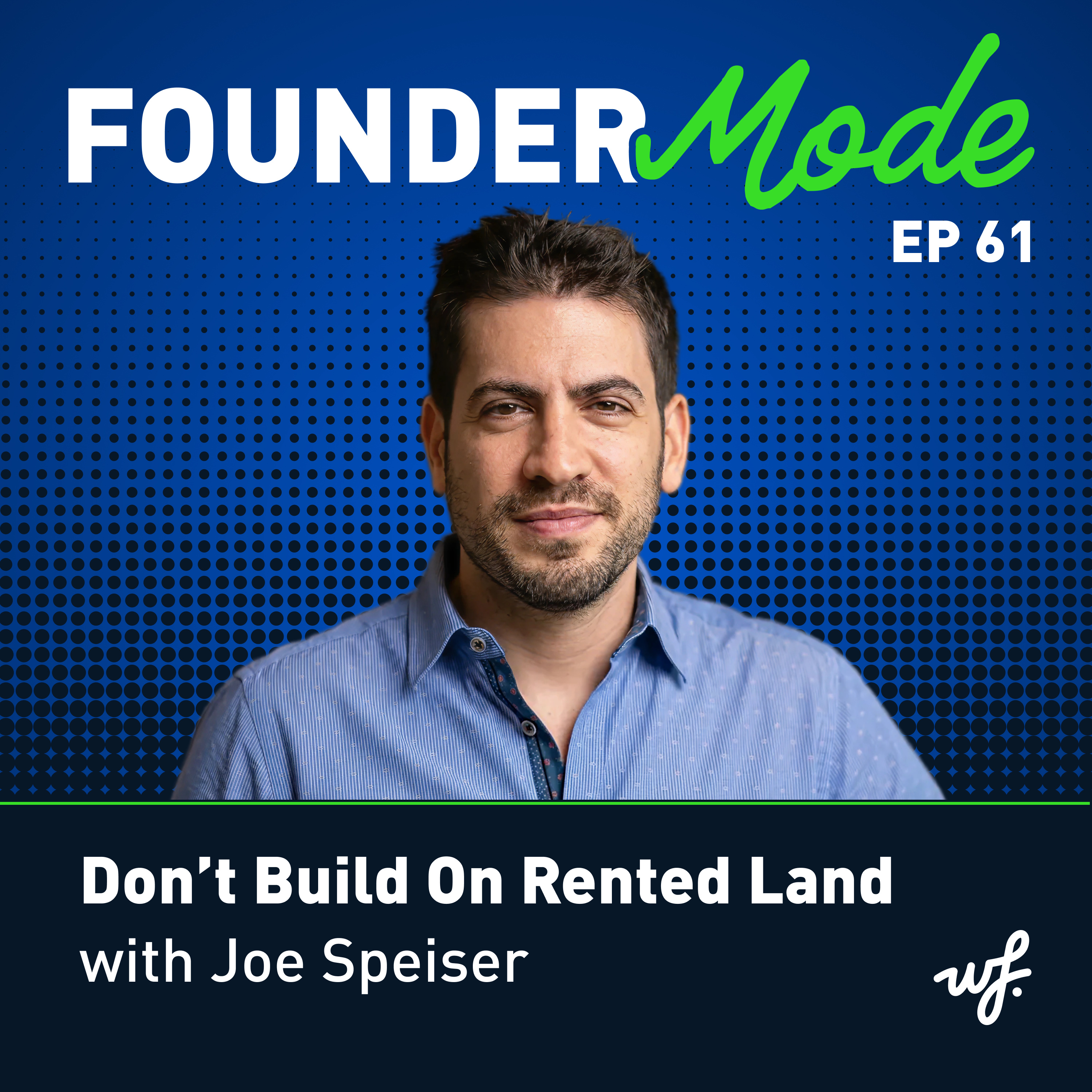 Don’t Build On Rented Land with Joe Speiser