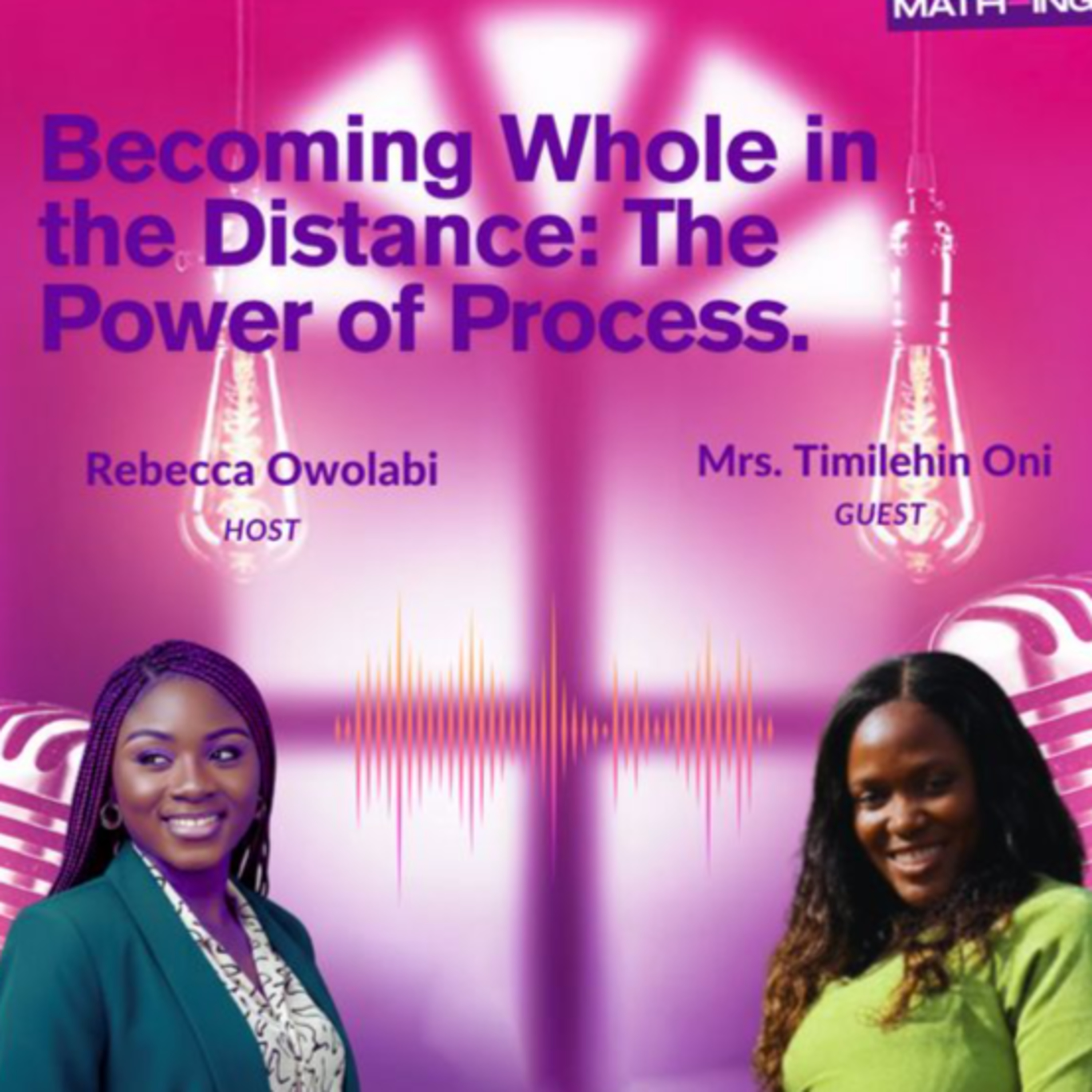 Becoming Whole in the Distance: The Power of Process.