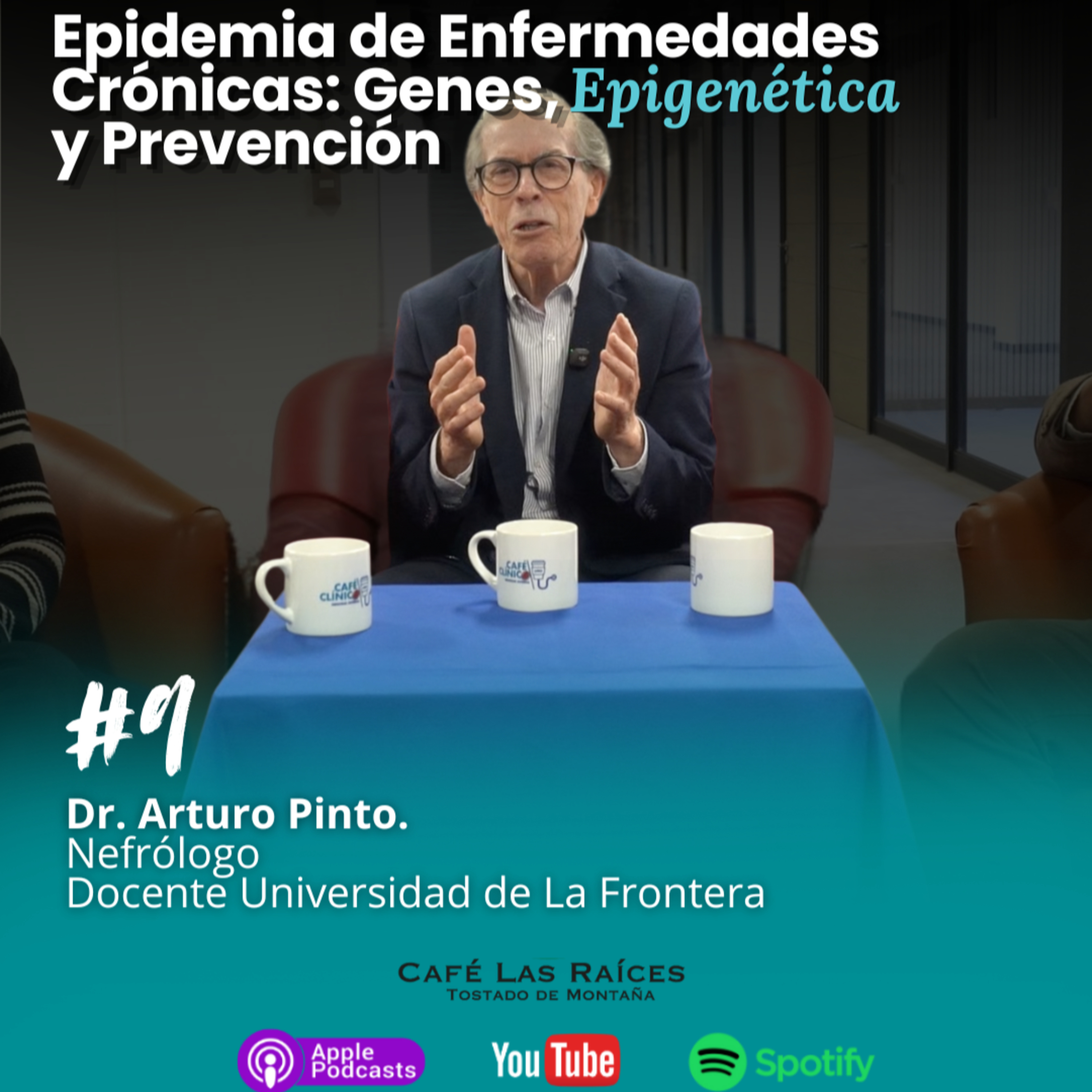 Café Clínico T2E9: Epidemia de Enfermedades Crónicas: Genes, Epigenética y Prevención | Dr. Arturo Pinto
