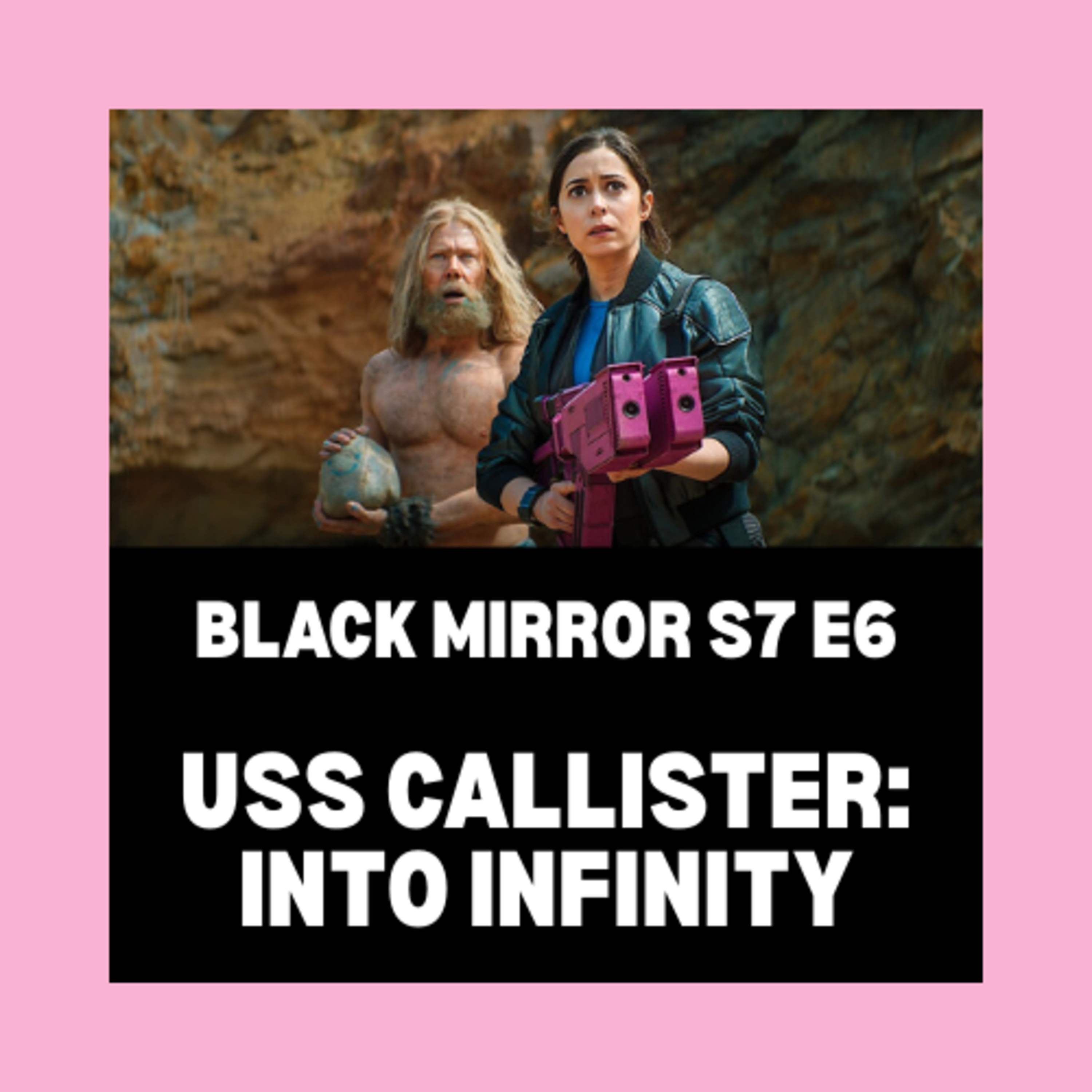 Black Mirror S7 E6: USS Callister: Into Infinity