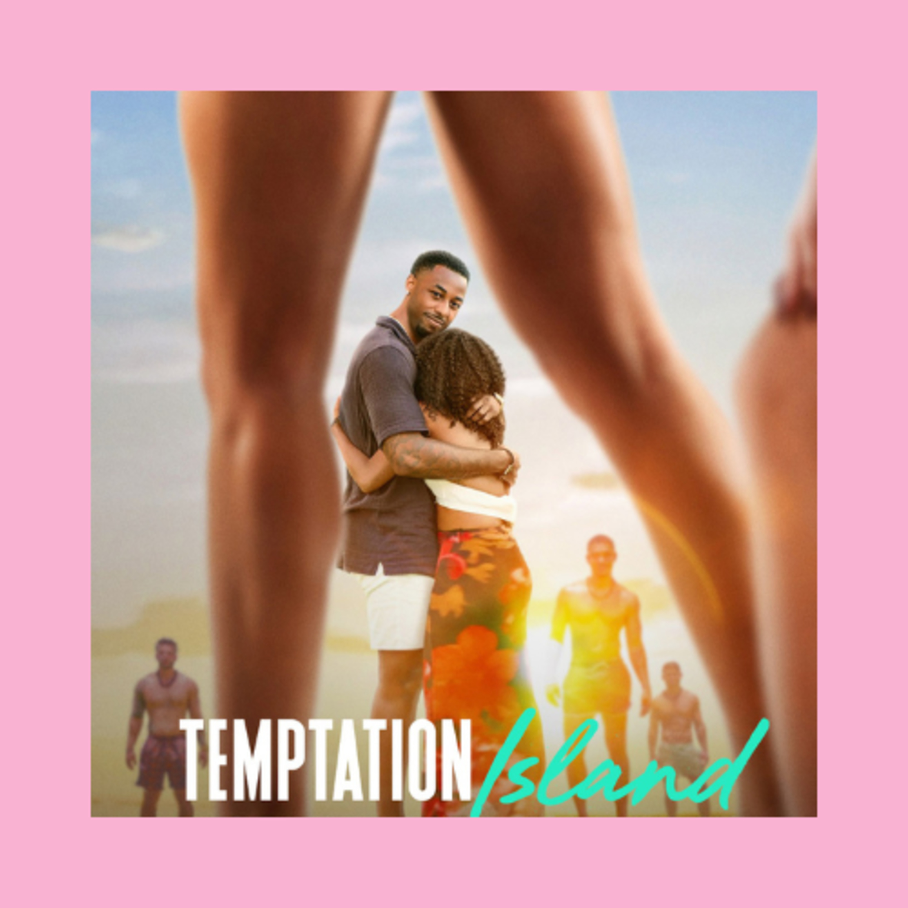 Temptation Island Eps 6-10 (Netflix): If you have to say you're a good man...