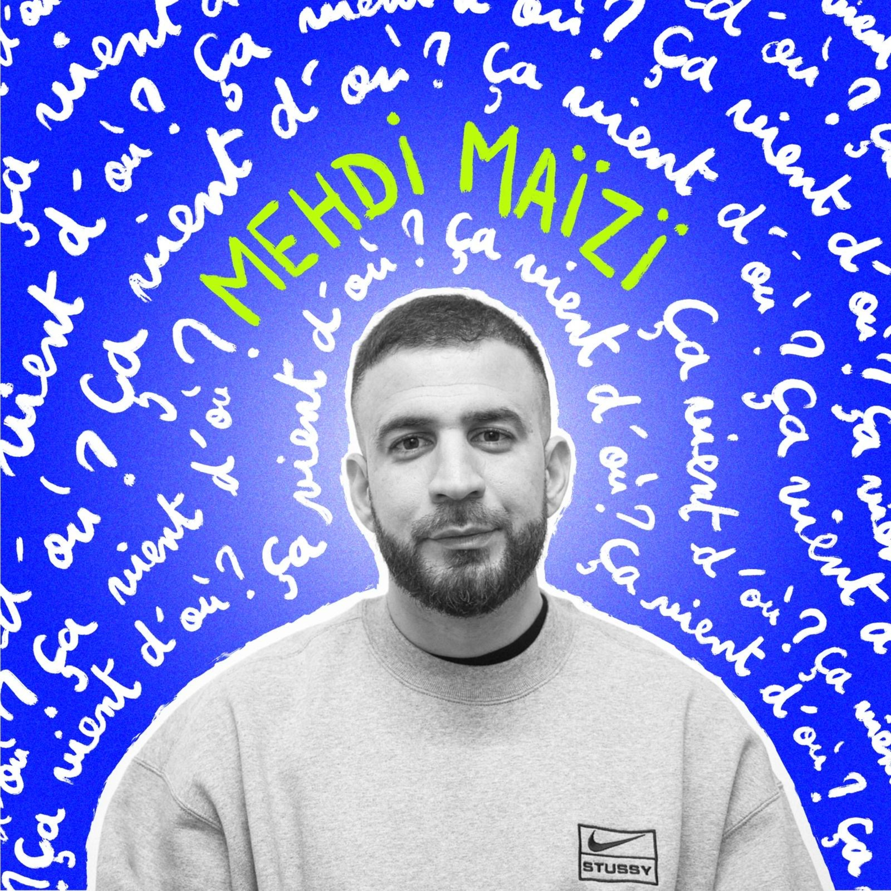 Ça vient d'où ? Mehdi Maïzi episode artwork