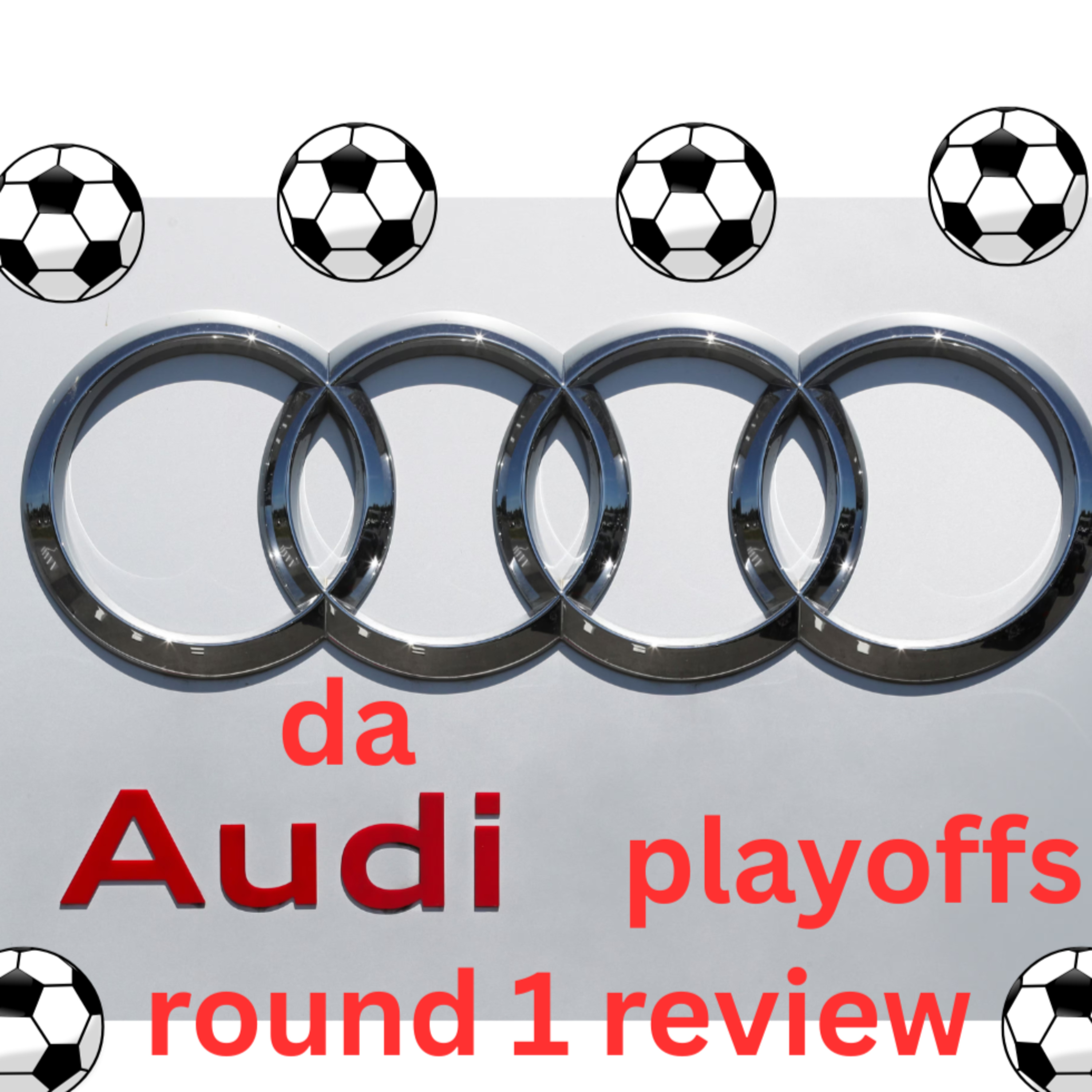S1 Ep 30: Da Audi MLS Playoffs Round 1 So Far Review Show episode artwork
