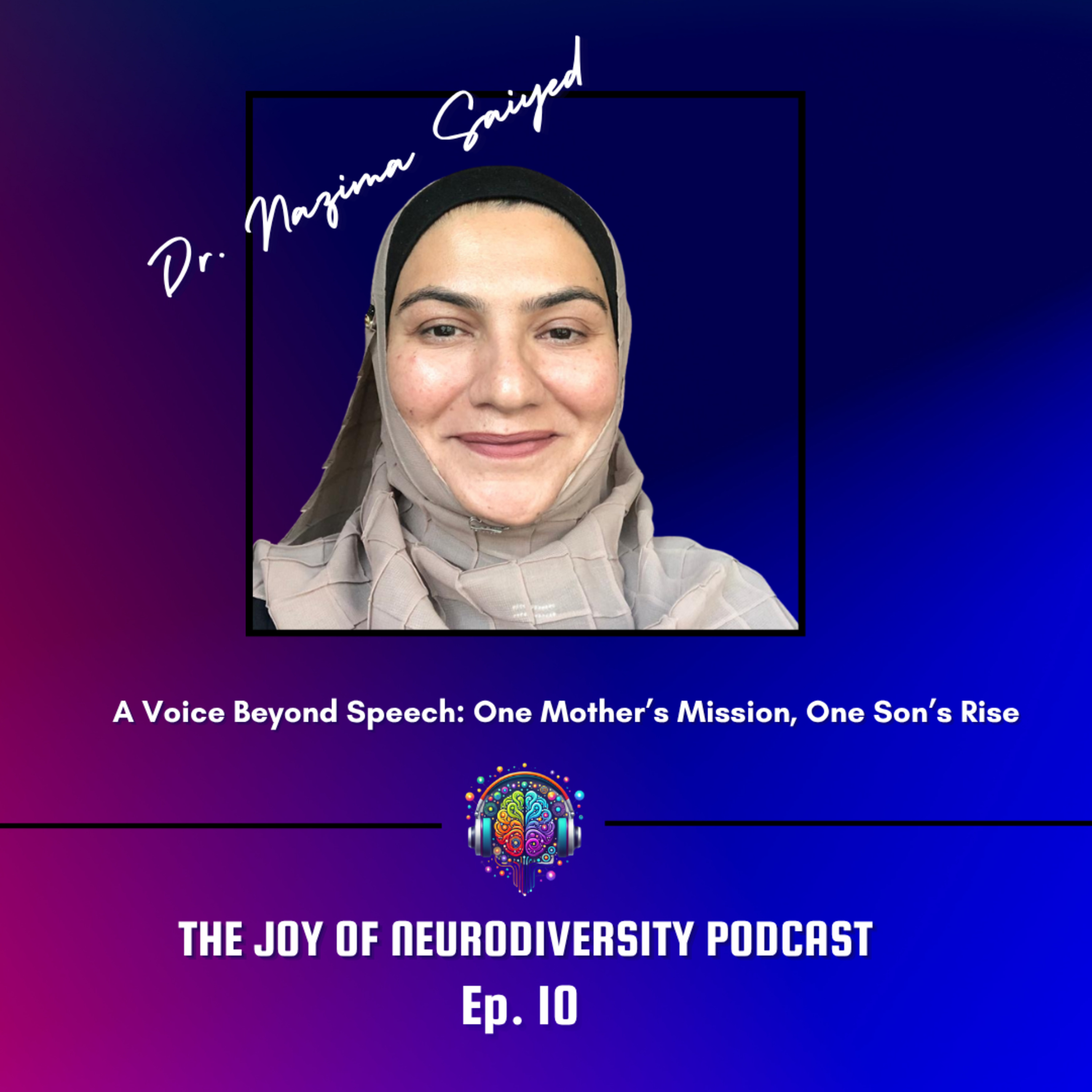 🎙️ Ep. 10 A Voice Beyond Speech: One Mother’s Mission, One Son’s Rise