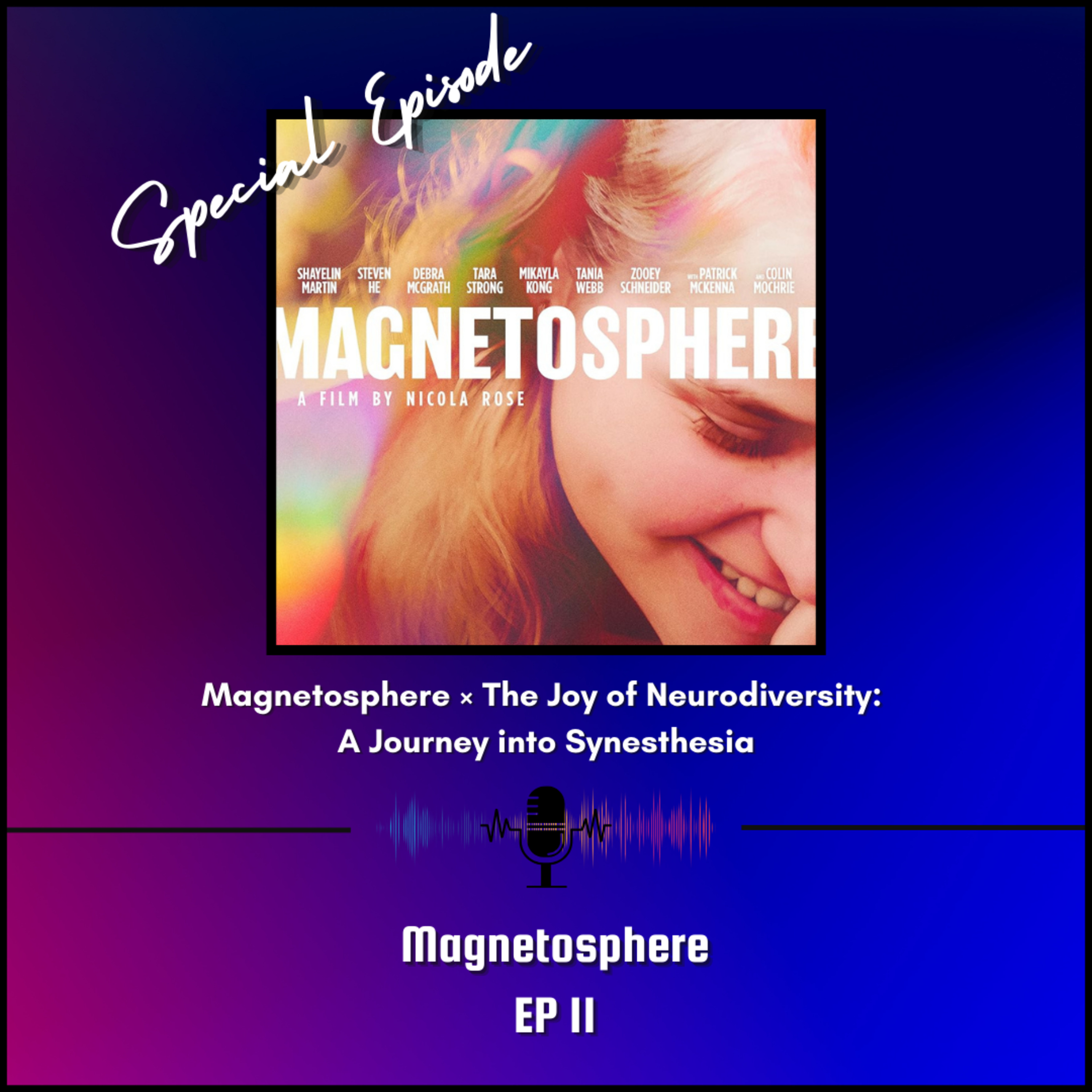 🎙️ Ep. 11: Magnetosphere × The Joy of Neurodiversity: A Journey into Synesthesia
