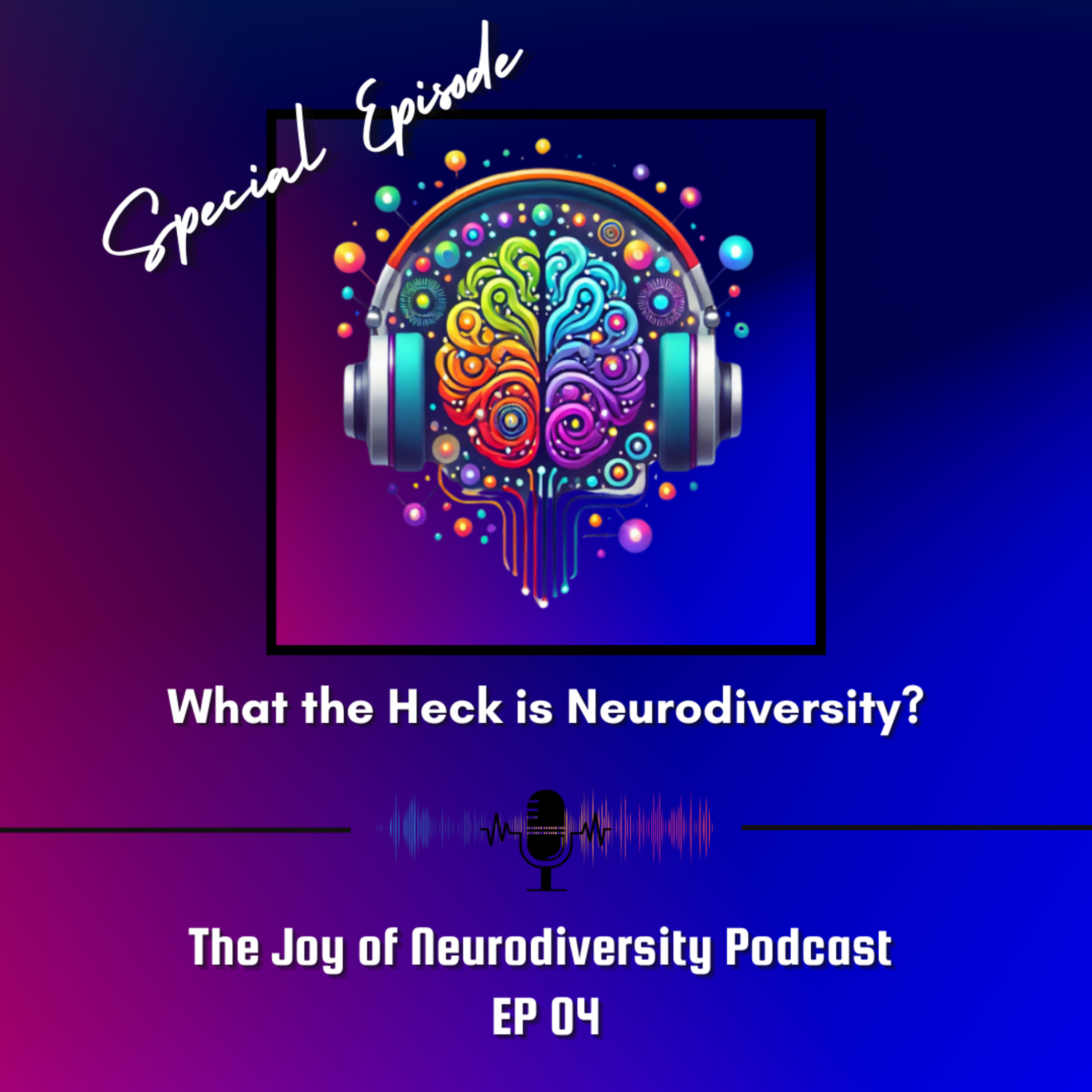 The Joy of Neurodiversity