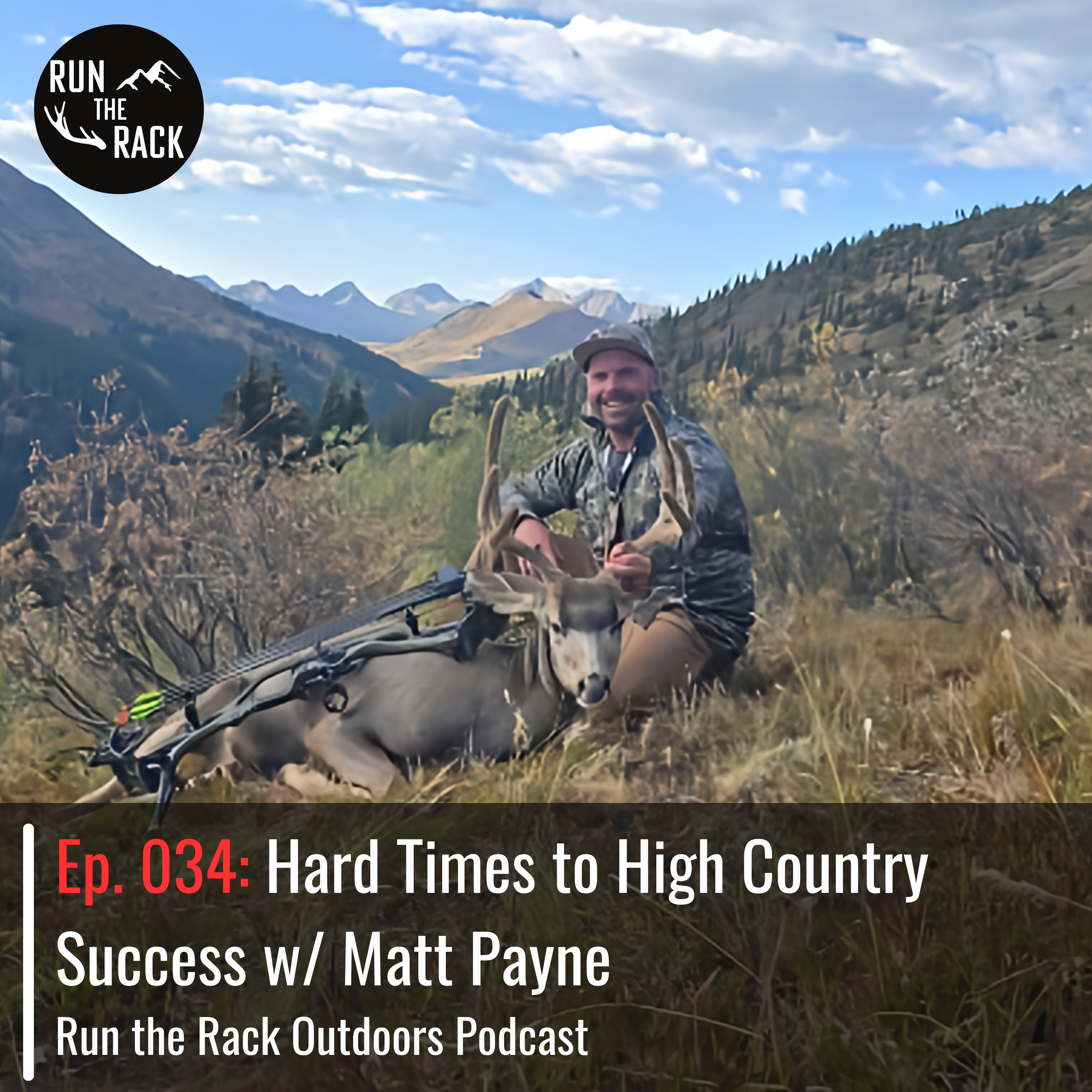 Ep. 034: Hard Times to High Country Success w/ Matt Payne episode artwork