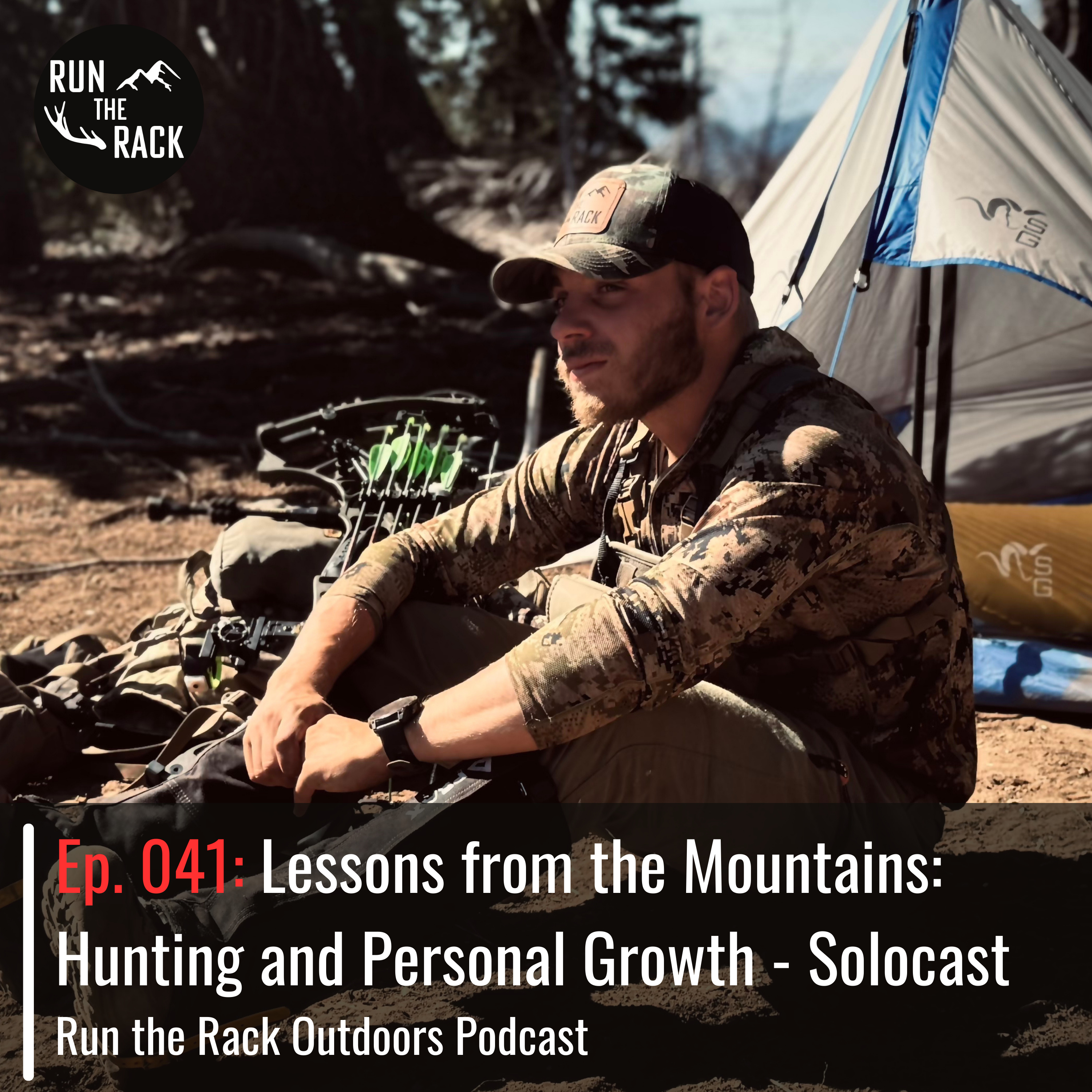 Ep. 041: Lessons from the Mountains: Hunting and Personal Growth - Solocast episode artwork