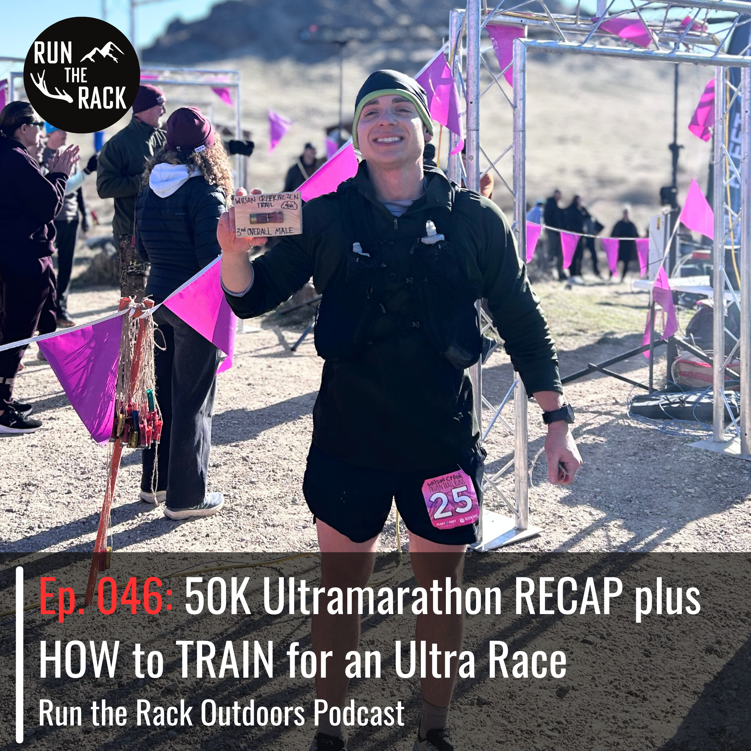 Ep. 046: 50K Ultramarathon RECAP plus HOW to TRAIN for an Ultra Race episode artwork