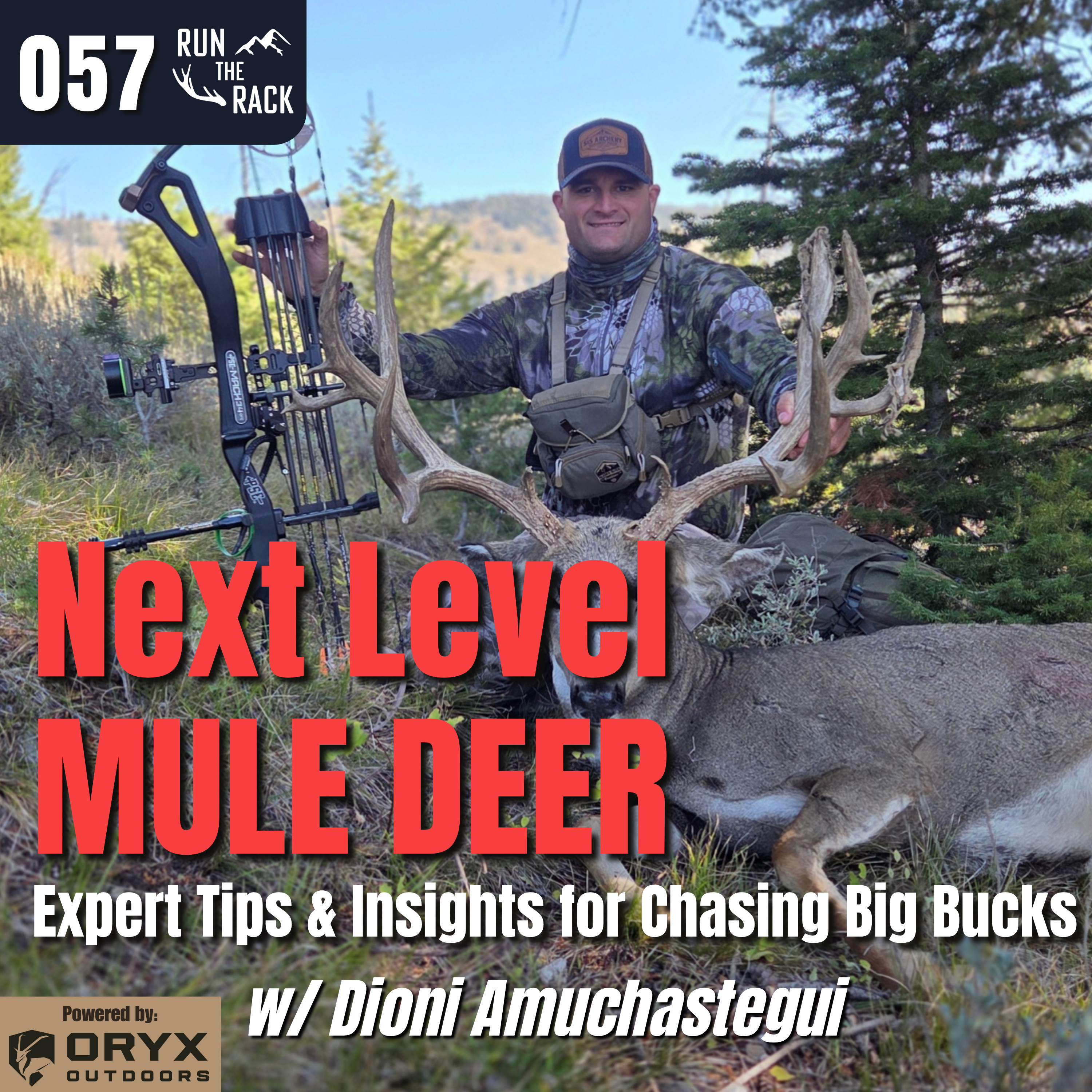 Ep. 057: Next Level MULE DEER: Expert Tips & Insights on Chasing Big Bucks w/ Dioni Amuchastegui