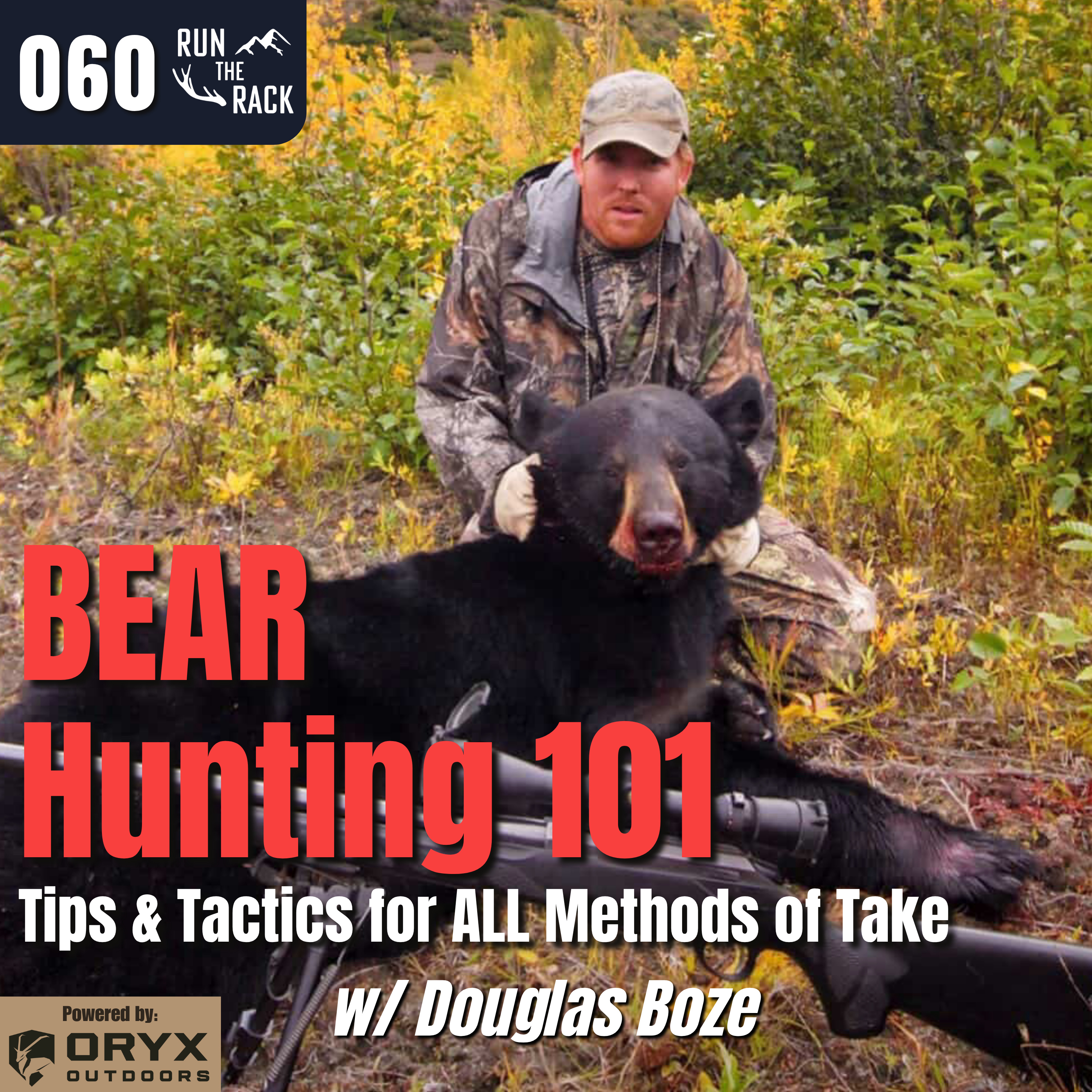Ep. 060: BEAR Hunting 101: Tips & Tactics for ALL Methods of Take w/ Douglas Boze episode artwork