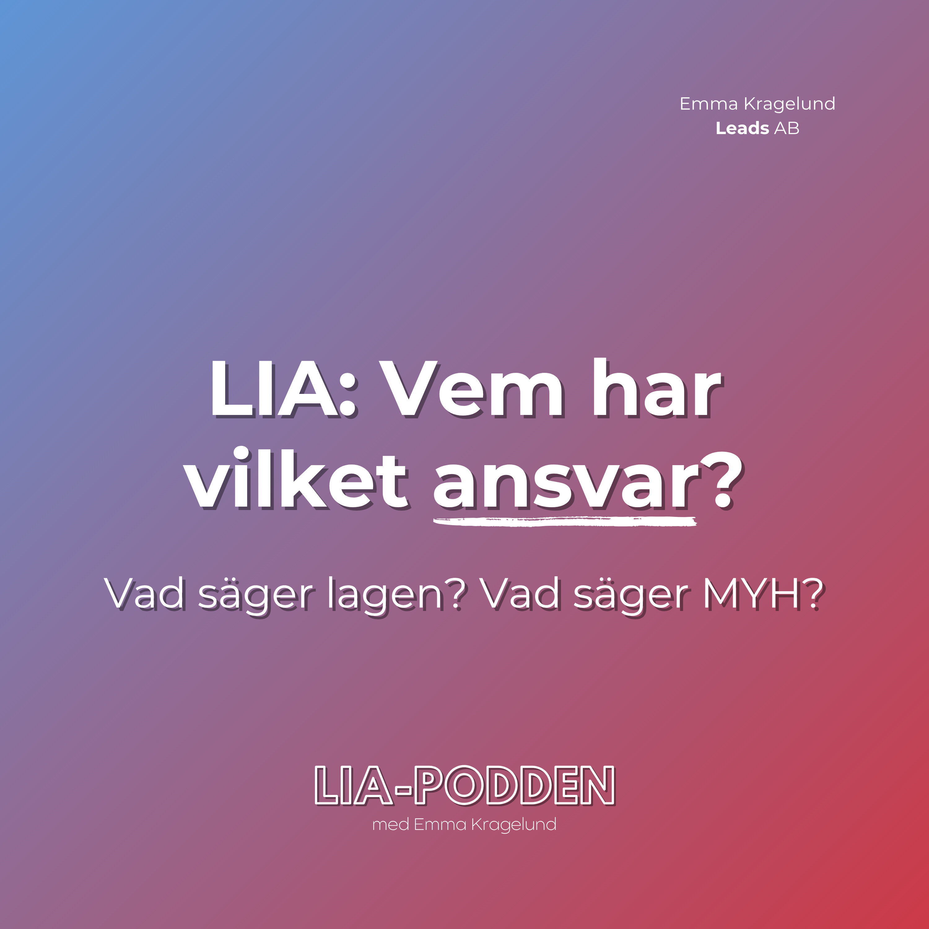 #14 LIA: Vem har vilket ansvar? Vilket ansvar har UTBILDNINGSLEDAREN och skolan? episode artwork