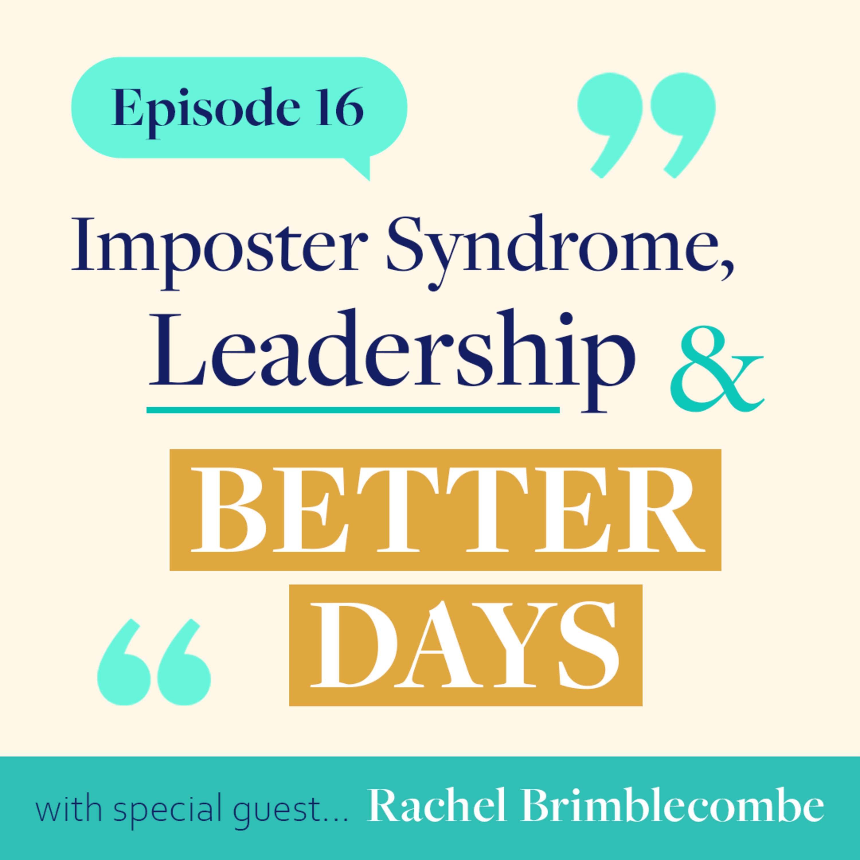 16. Imposter Syndrome, Leadership & Better Days | Rachel Brimblecombe, OT & Founder of Better Rehab