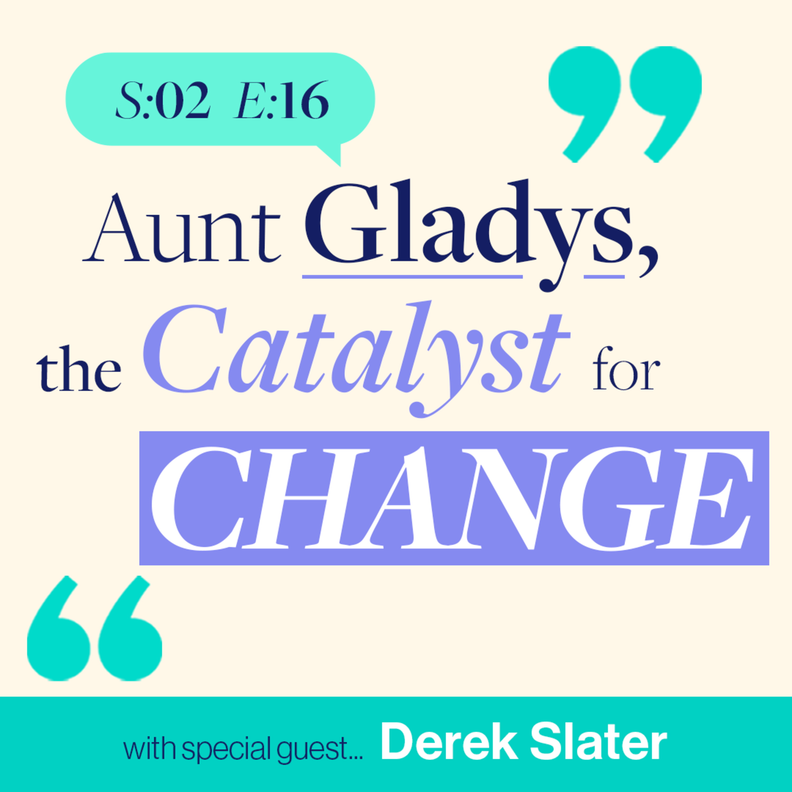 2.16 Aunt Gladys, The Catalyst For Change | Derek Sleater, Sunday Care Therapy