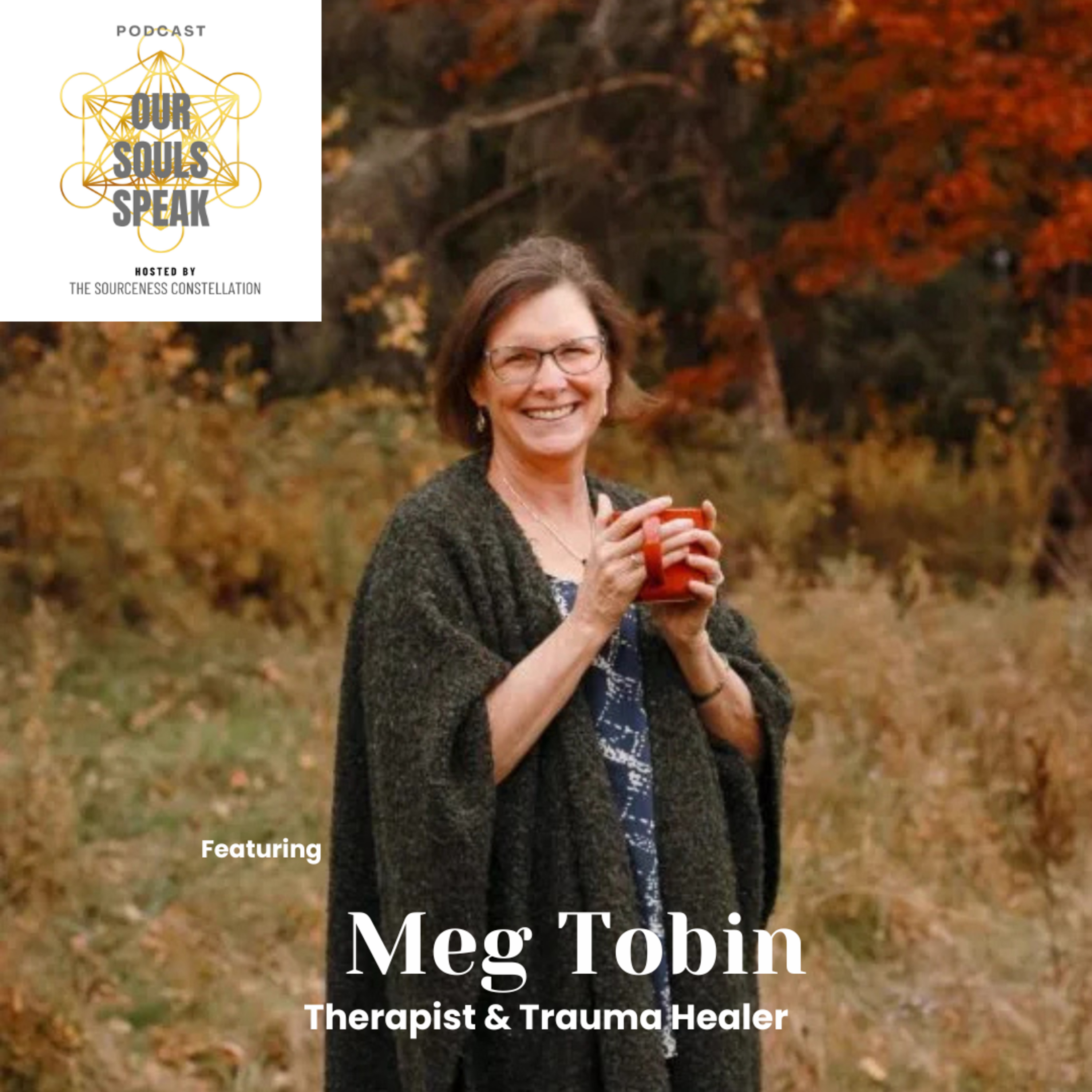 Episode 27 – Healing Trauma from the Inside Out with guest Meg Tobin