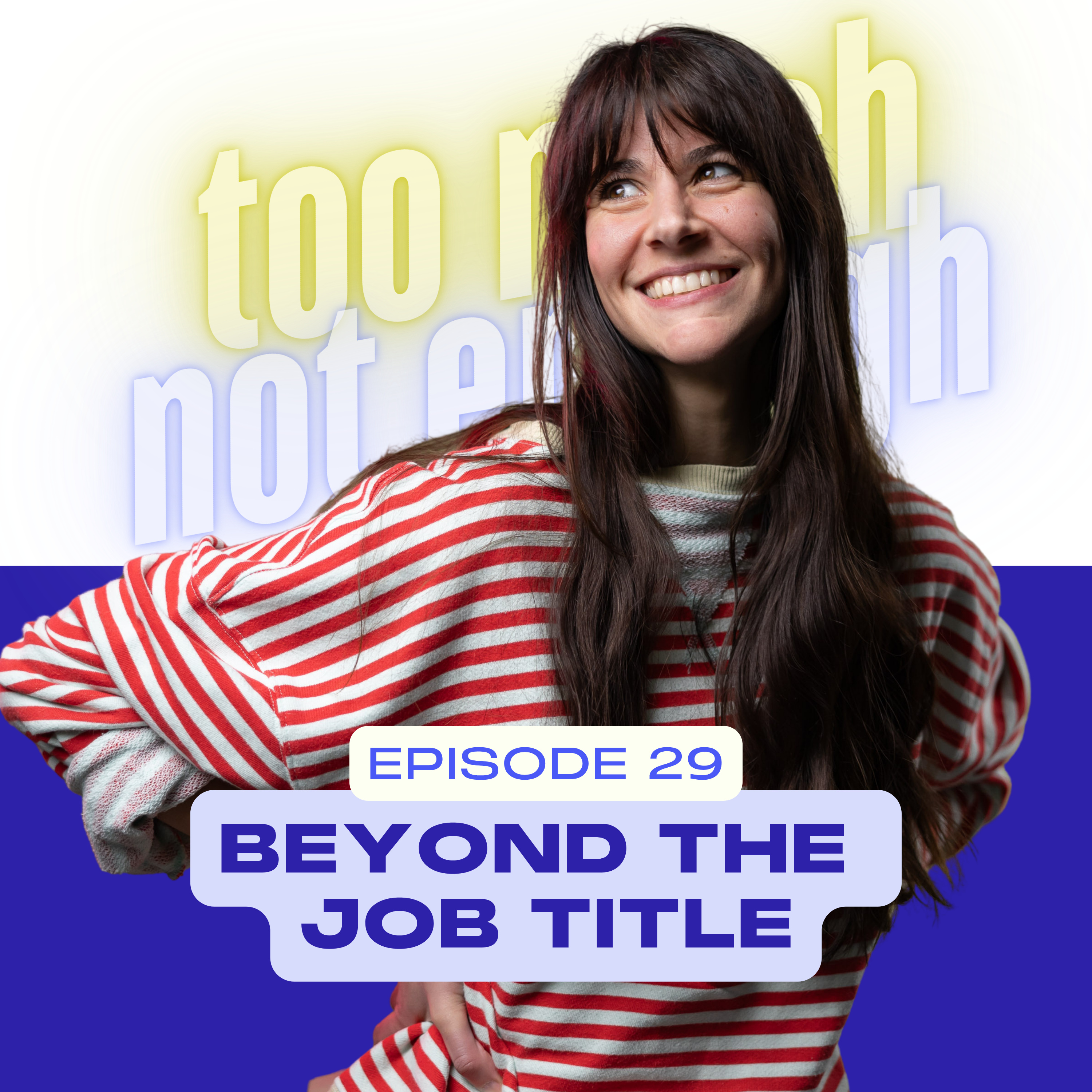 29. Beyond the Job Title with Odette Ansell