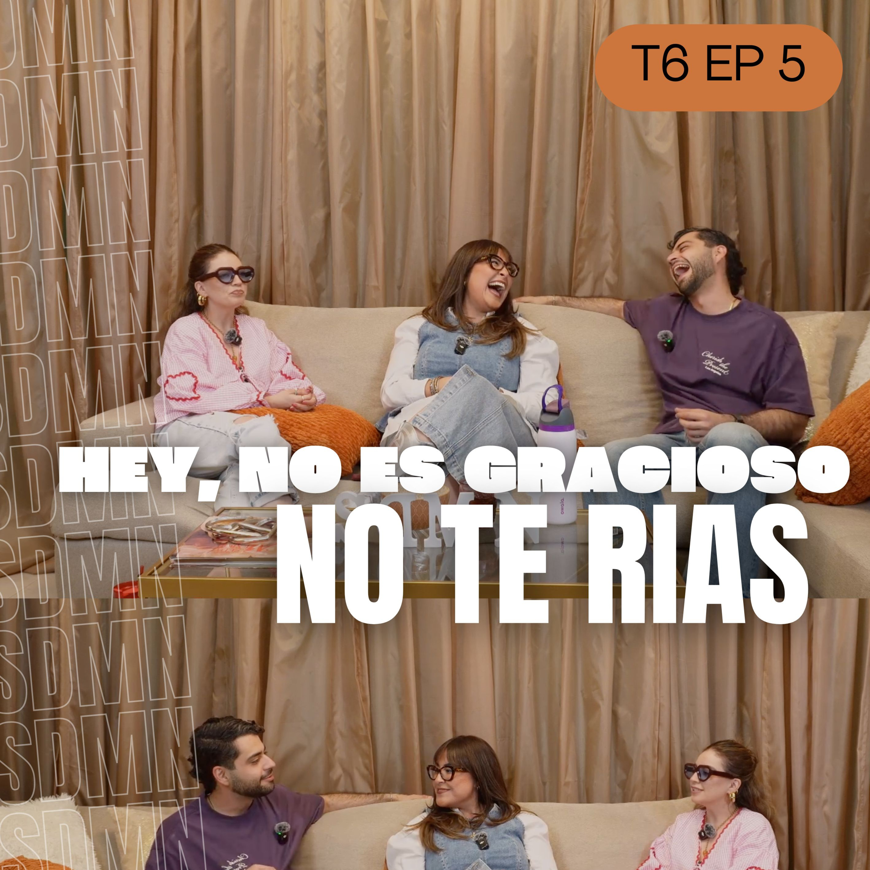 T6 | EP5 | Hey, no es gracioso no te rias episode artwork