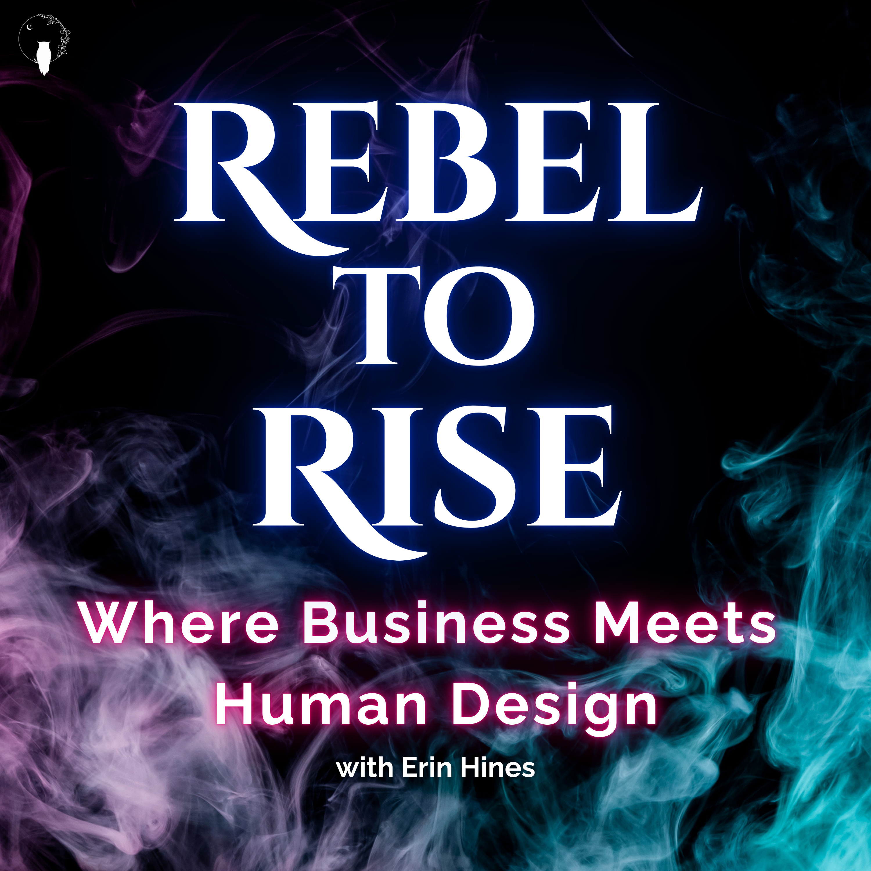 Rebel to Rise: Where Business Meets Human Design
