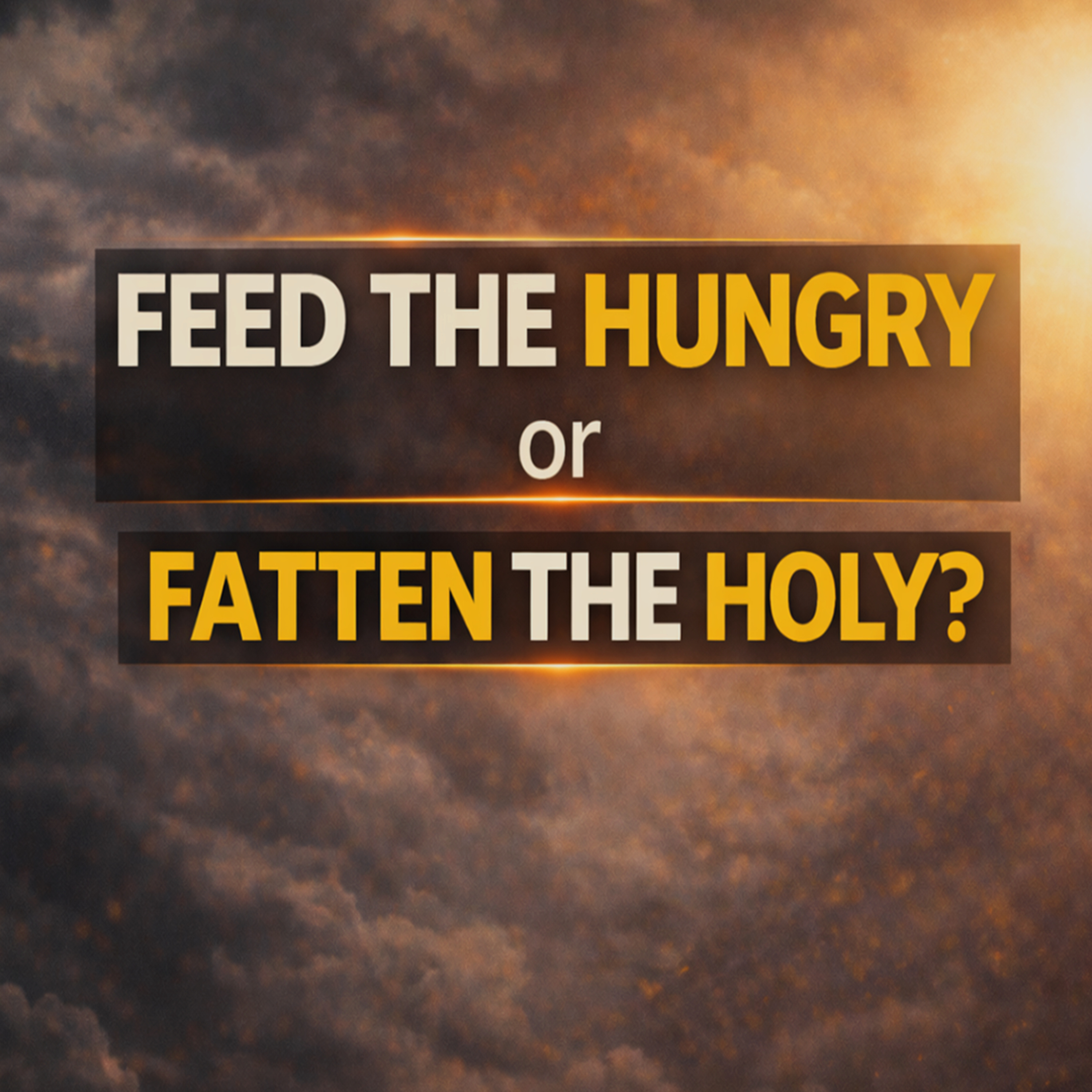 Feed The Hungry or Fatten The Holy....how both can cause church hurt. Without Excuse, Part 5 episode artwork
