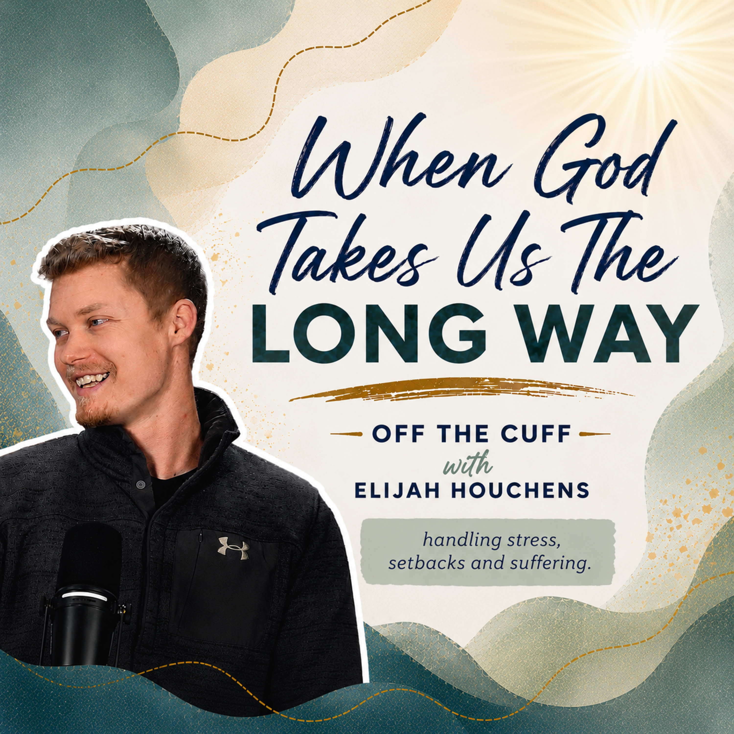 Handling stress, setbacks & suffering. Off The Cuff with Elijah Houchens episode artwork