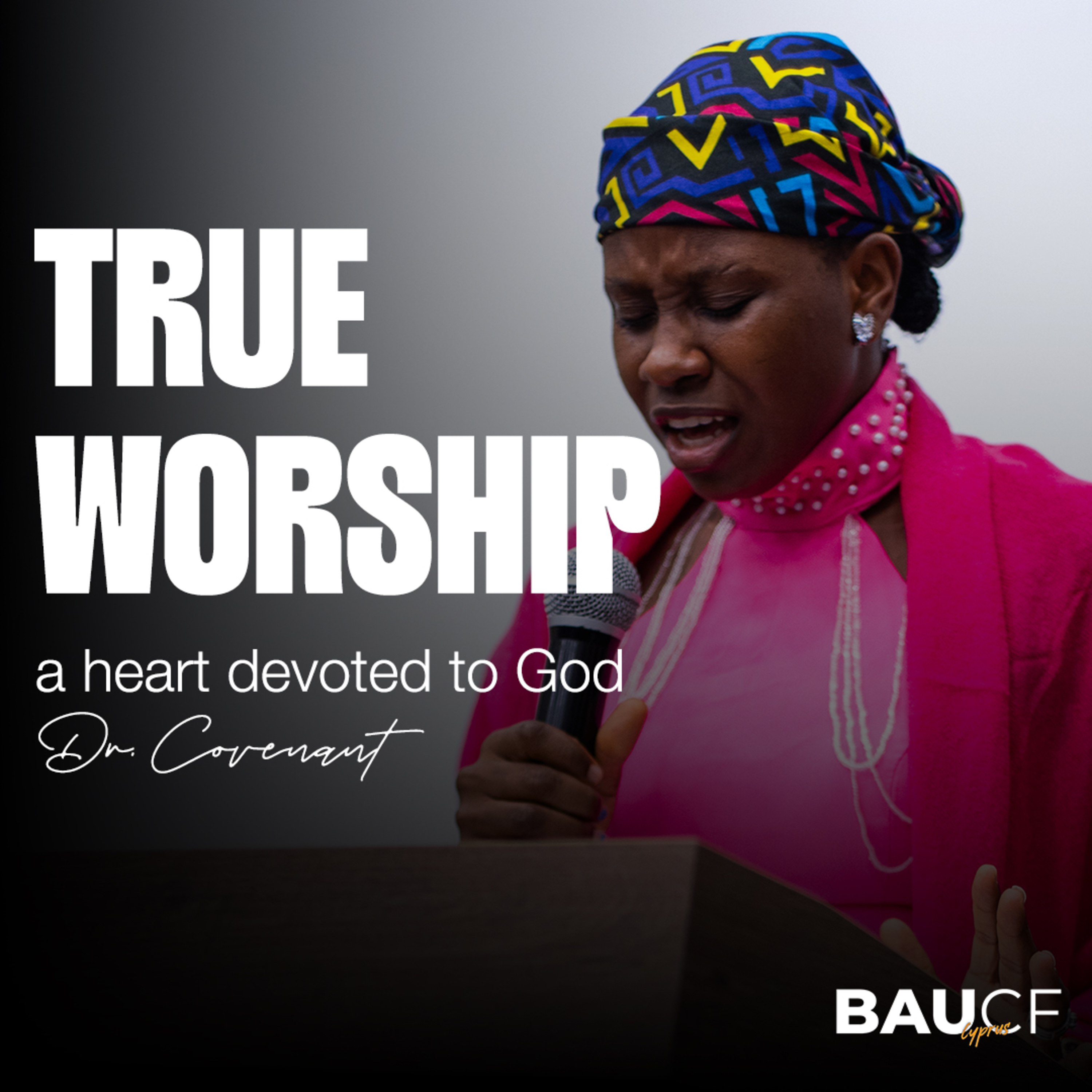 TRUE WORSHIP: A heart devoted to God || Dr. Covenant Nwabueze episode artwork