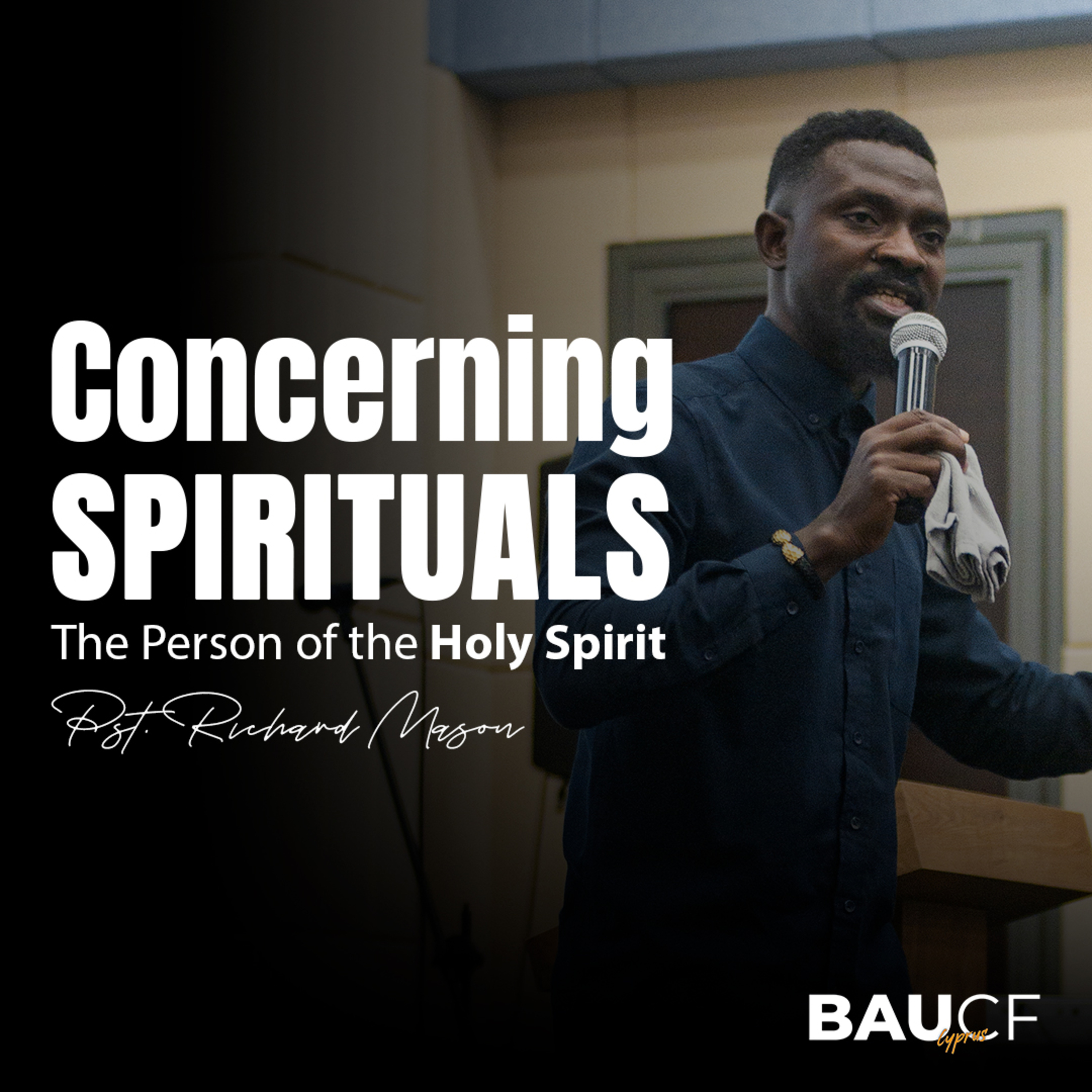 Concerning Spirituals: The Person of the HOLY SPIRIT || Pst. Richard Mason