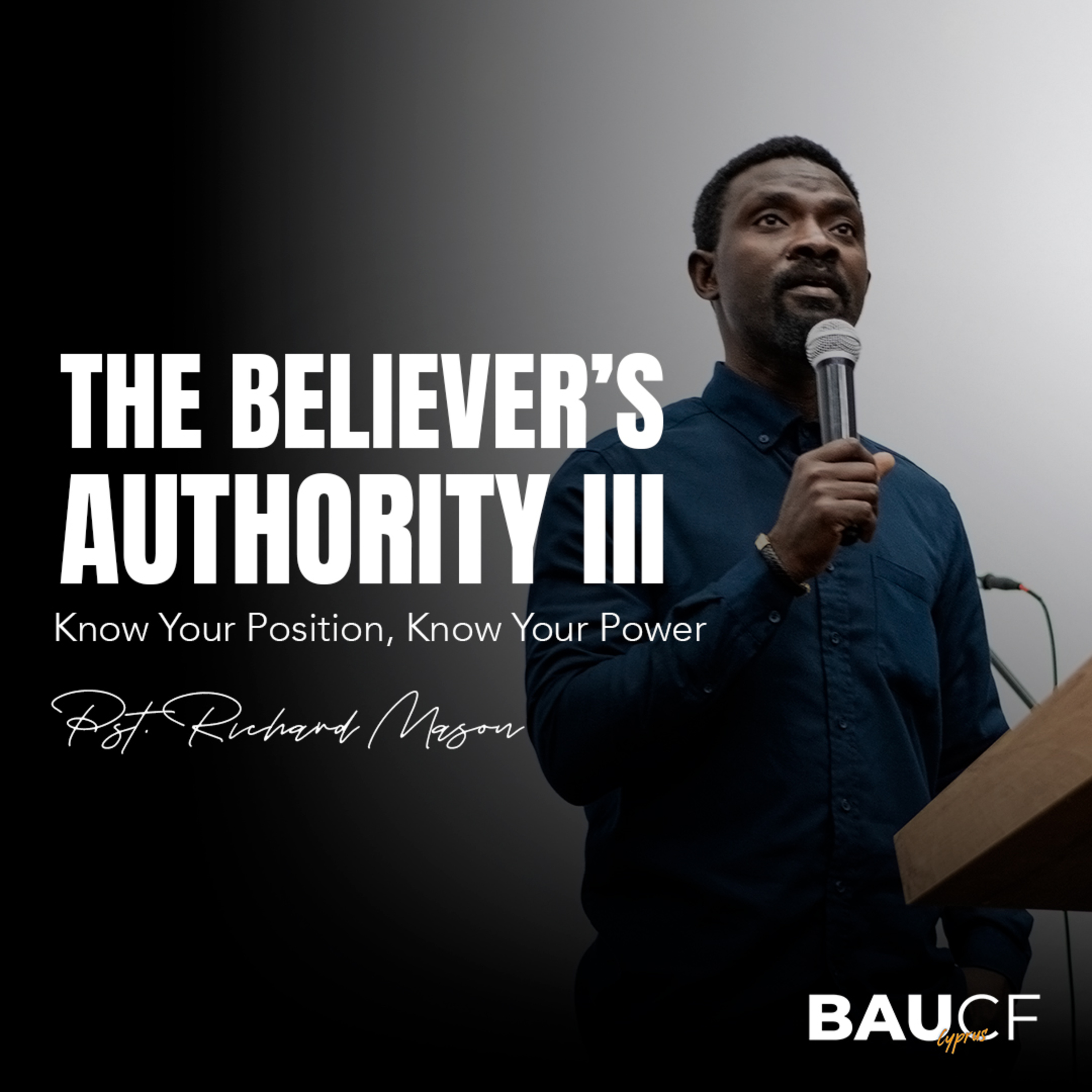 THE BELIEVER'S AUTHORITY III: Know Your Position, Know Your Power || Pst Richard Mason episode artwork