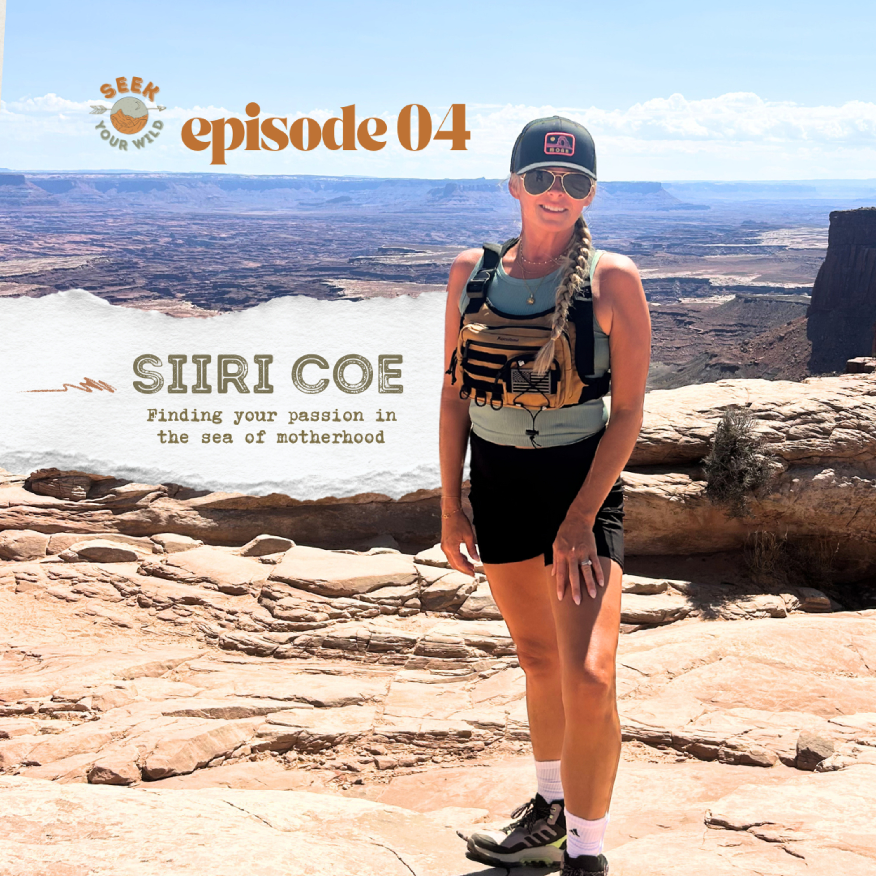 Siiri Coe: Finding Your Passion in the Sea of Motherhood | Seek Your Wild - Ep 04