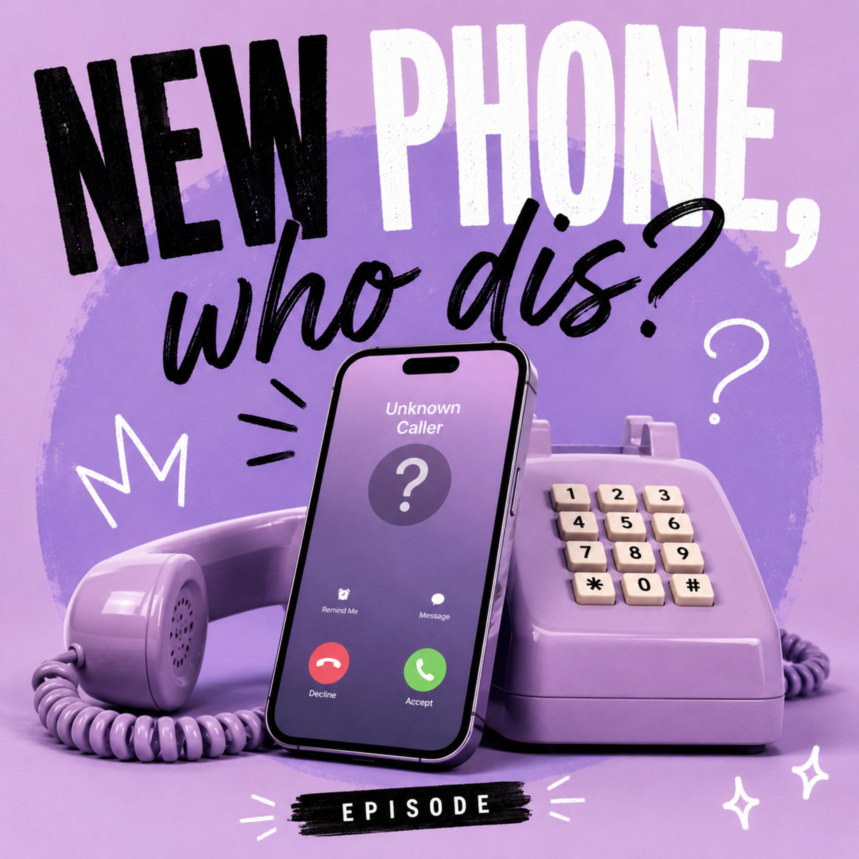 92. New phone, Who dis? episode artwork