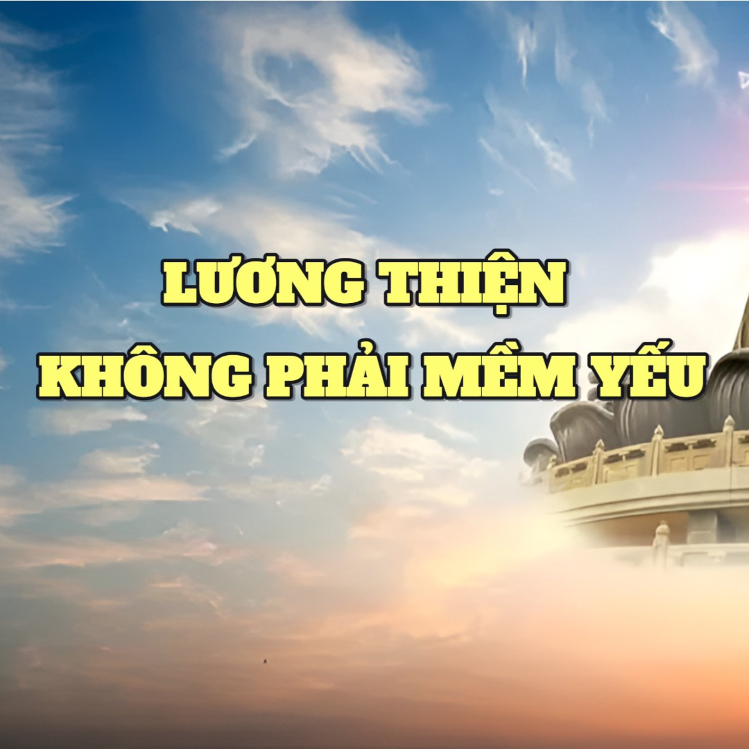 Ta chọn lương thiện không phải vì ta mềm yếu | Văn hoá truyền thống episode artwork