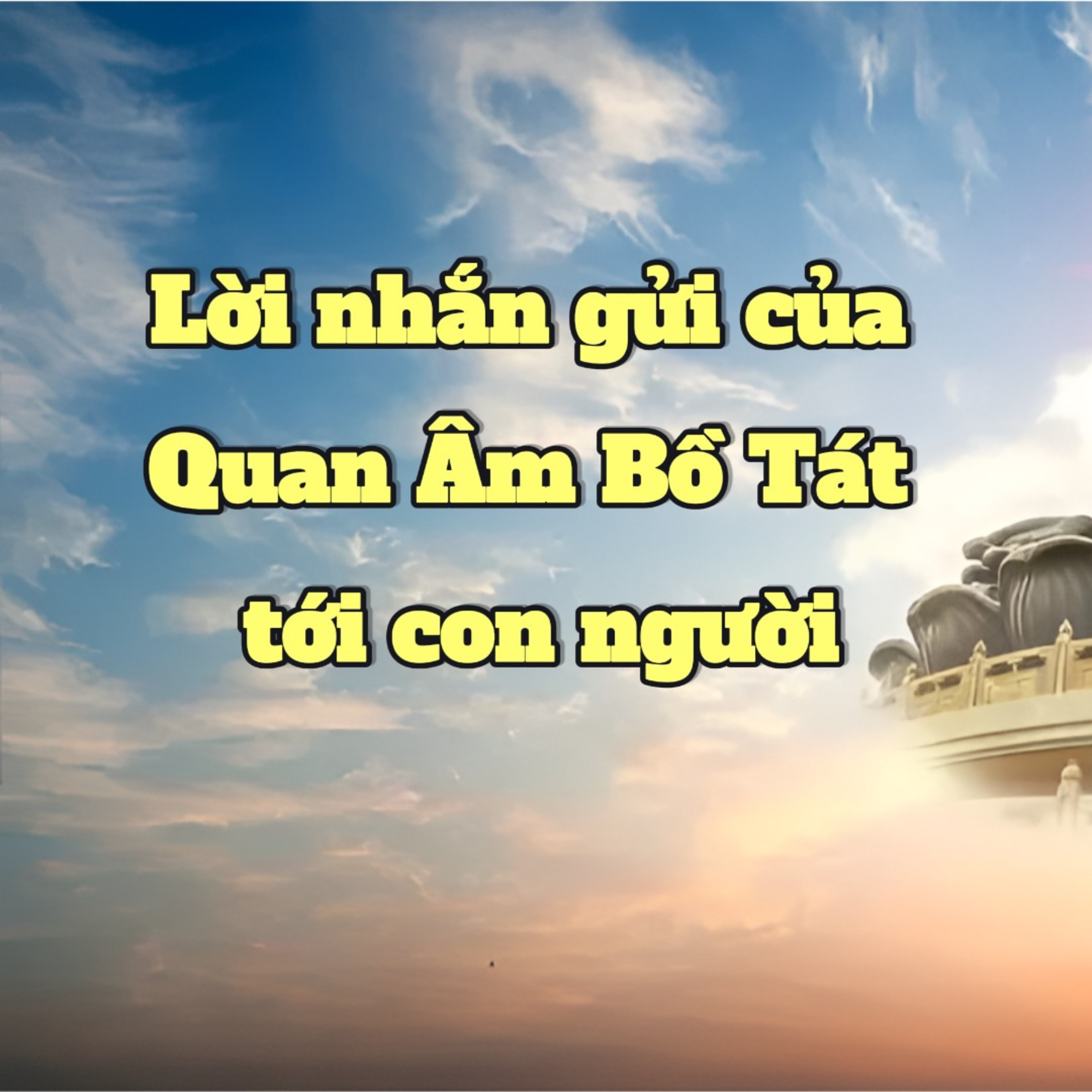 Lời nhắn gửi của Quan Âm Bồ Tát tới con người thế gian | Văn hoá truyền thống episode artwork