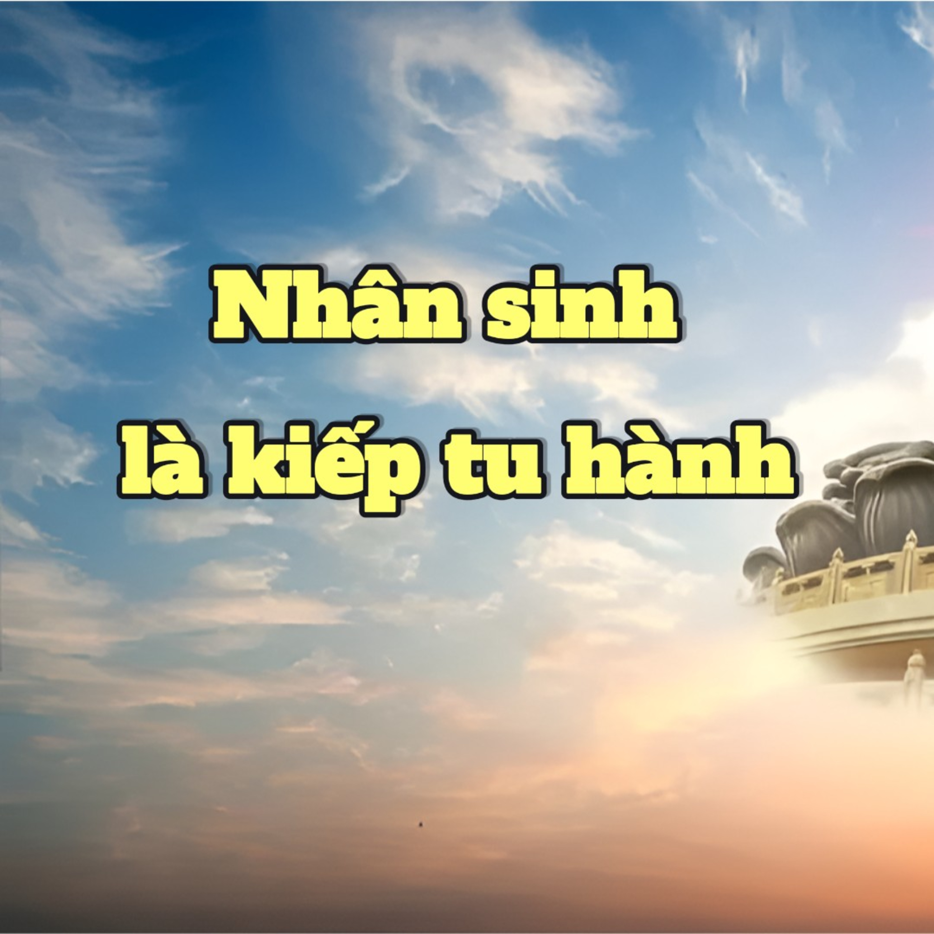 Nhân sinh là kiếp tu hành | Văn hoá truyền thống episode artwork