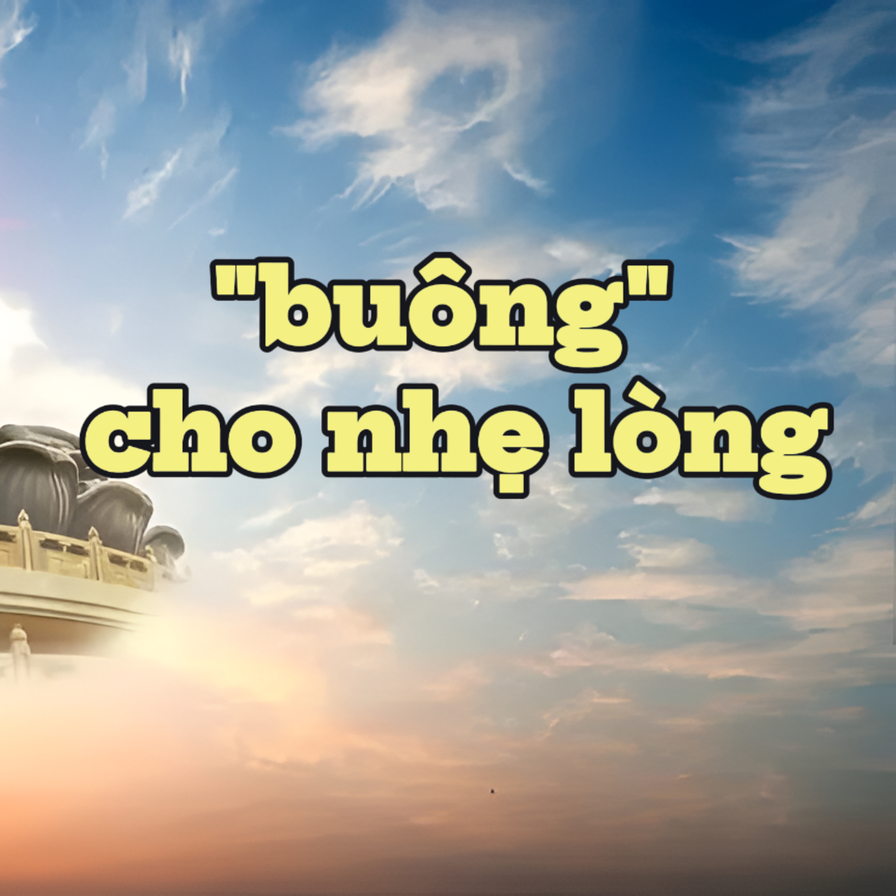 Đau đủ rồi, thì hãy "buông" cho nhẹ lòng! | Văn hóa truyền thống episode artwork