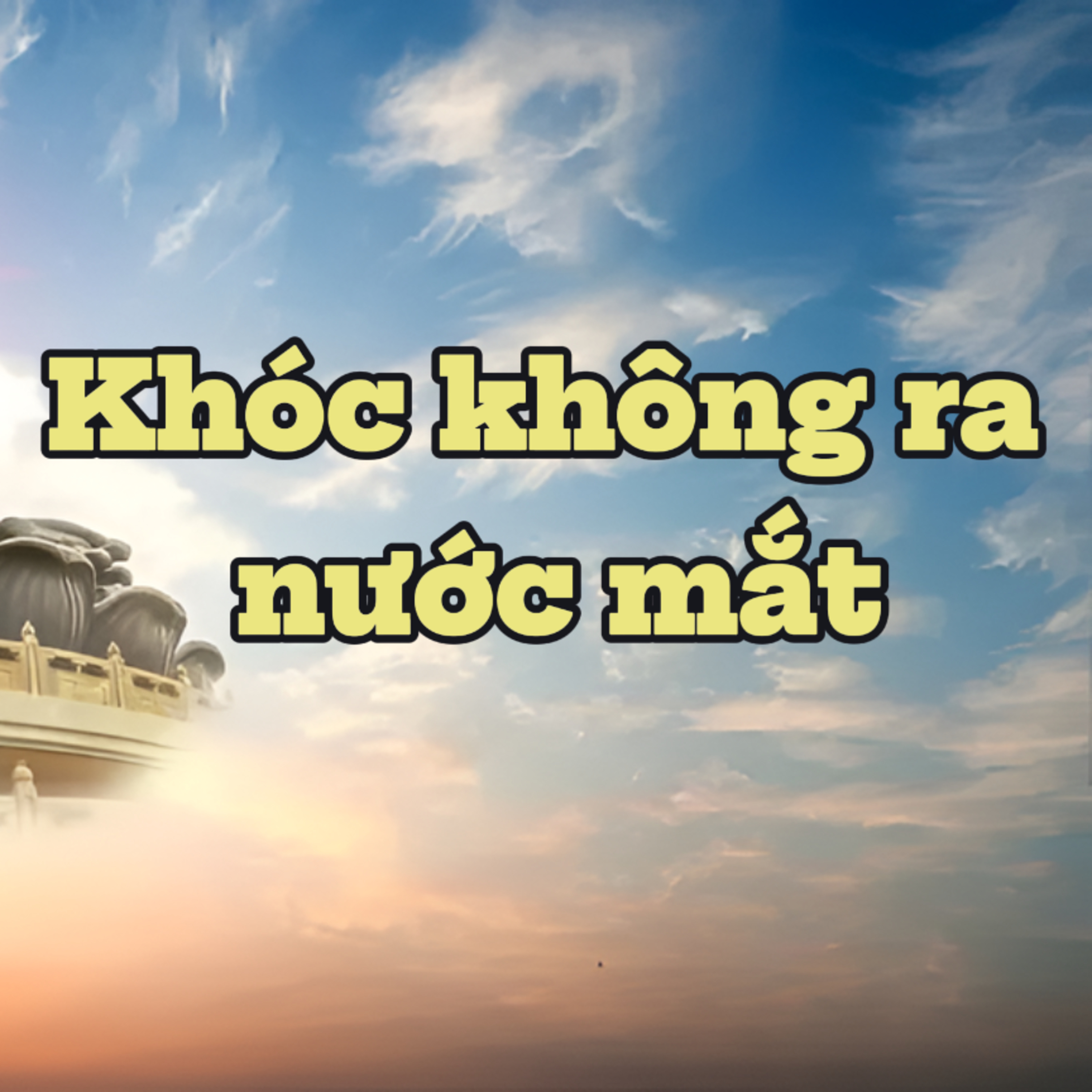 Khóc không ra nước mắt | Văn hóa truyền thống episode artwork