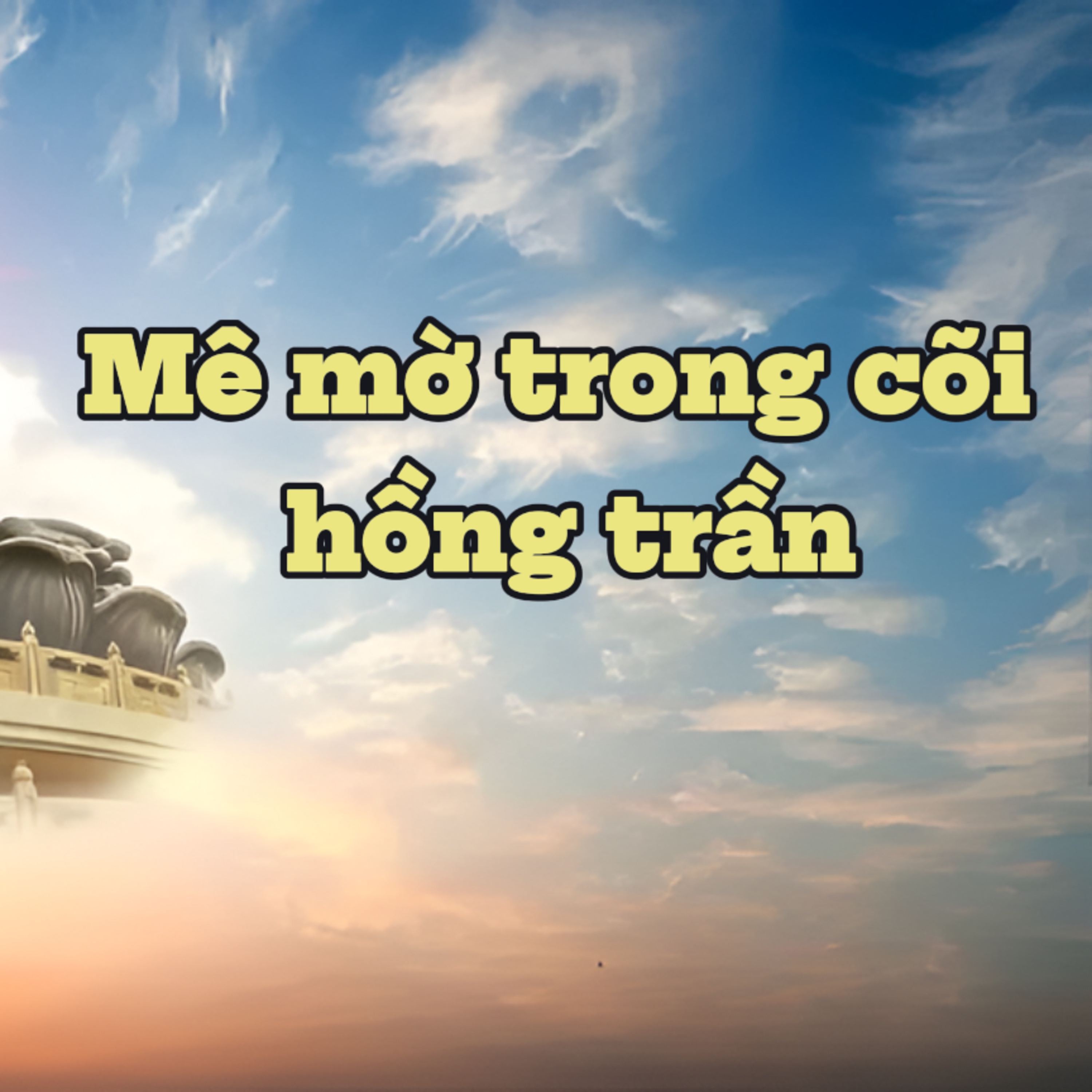 Mê mờ trong cõi hồng trần | Văn hóa truyền thống episode artwork