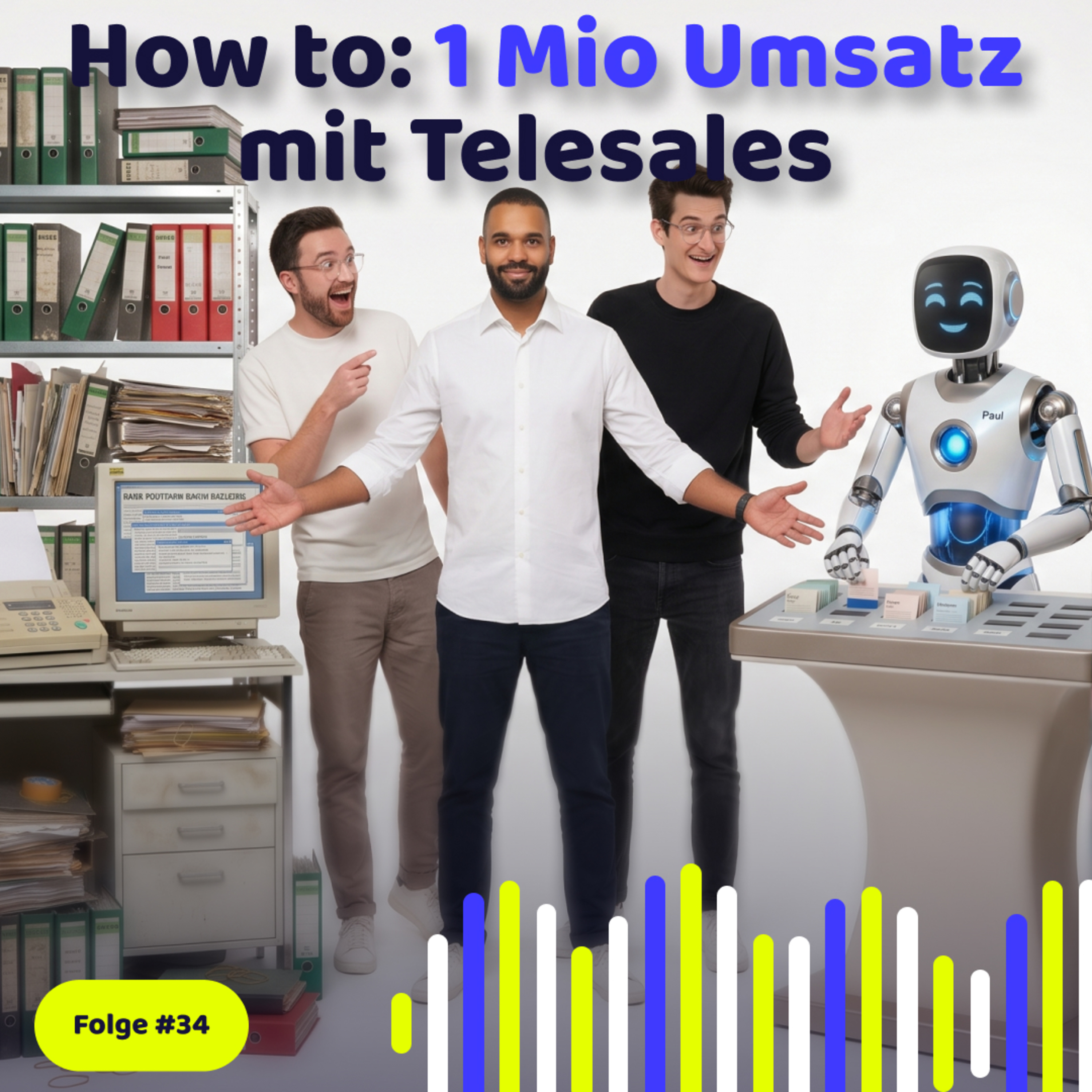 #34 - How to: 1 Mio Umsatz mit Telesales episode artwork