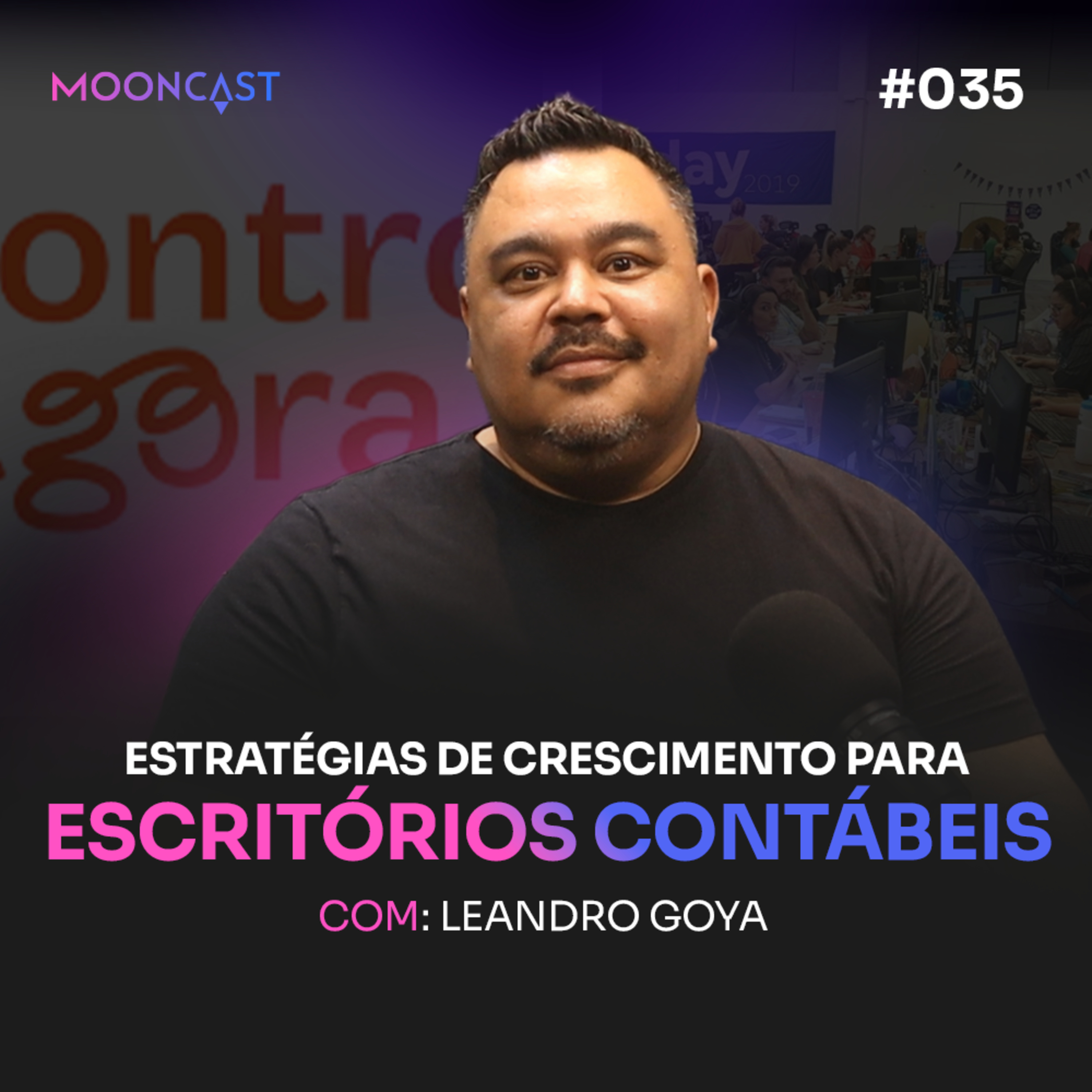 Estratégias de CRESCIMENTO para ESCRITÓRIOS CONTÁBEIS - Leandro Goya - MoonCast #035