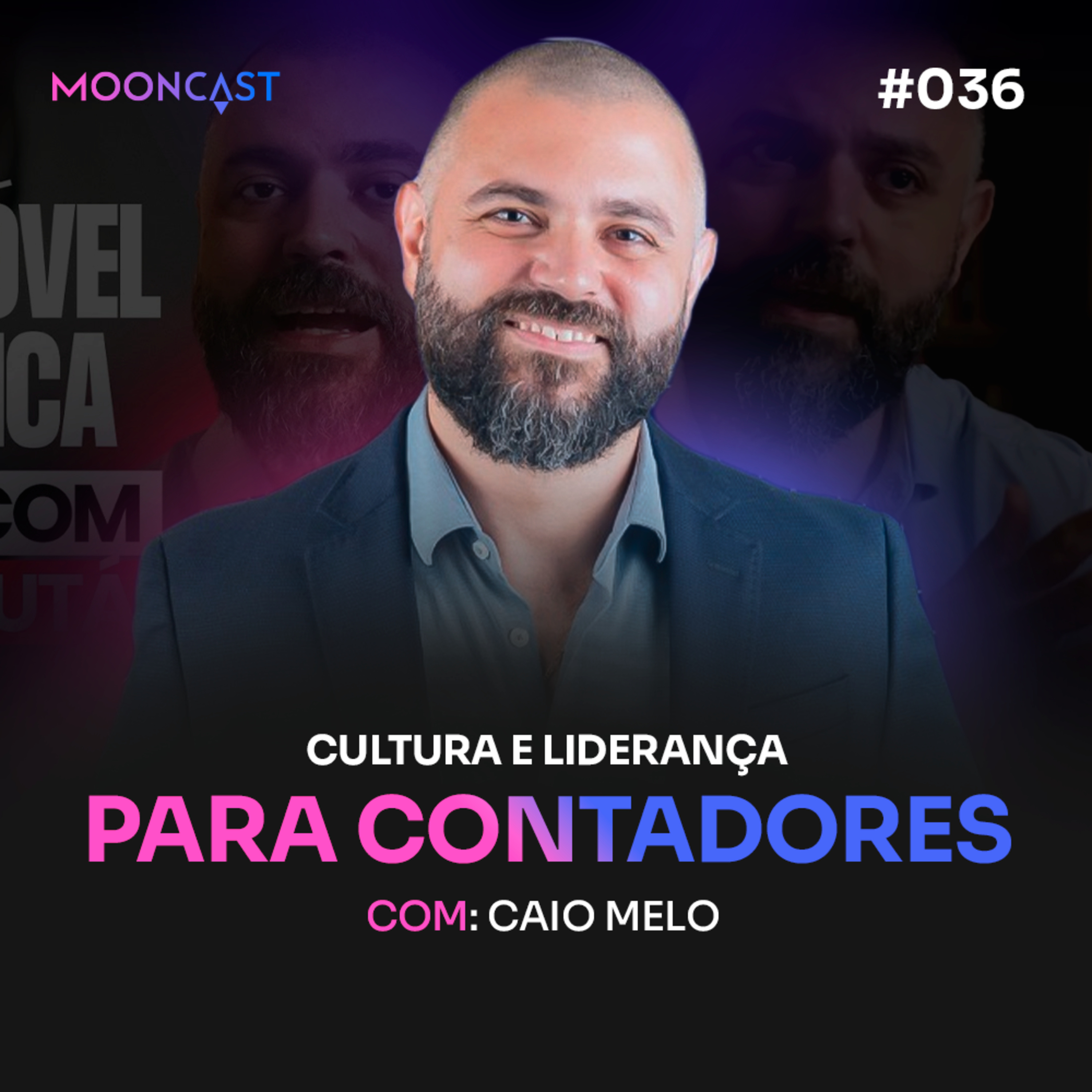 CULTURA e LIDERANÇA para CONTADORES - Caio Melo - MoonCast #036
