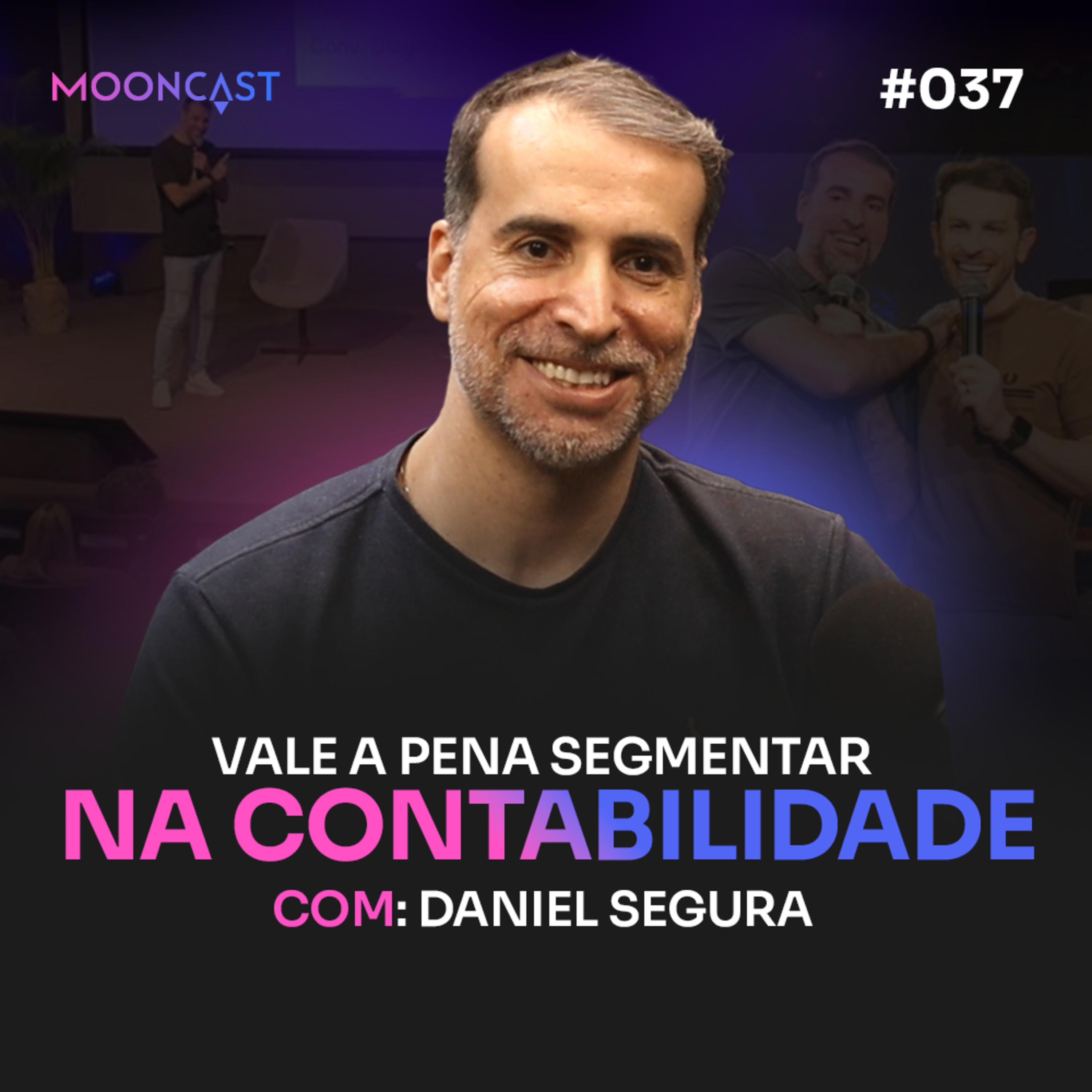 Vale a Pena SEGMENTAR na Contabilidade - Daniel Segura - MoonCast #037