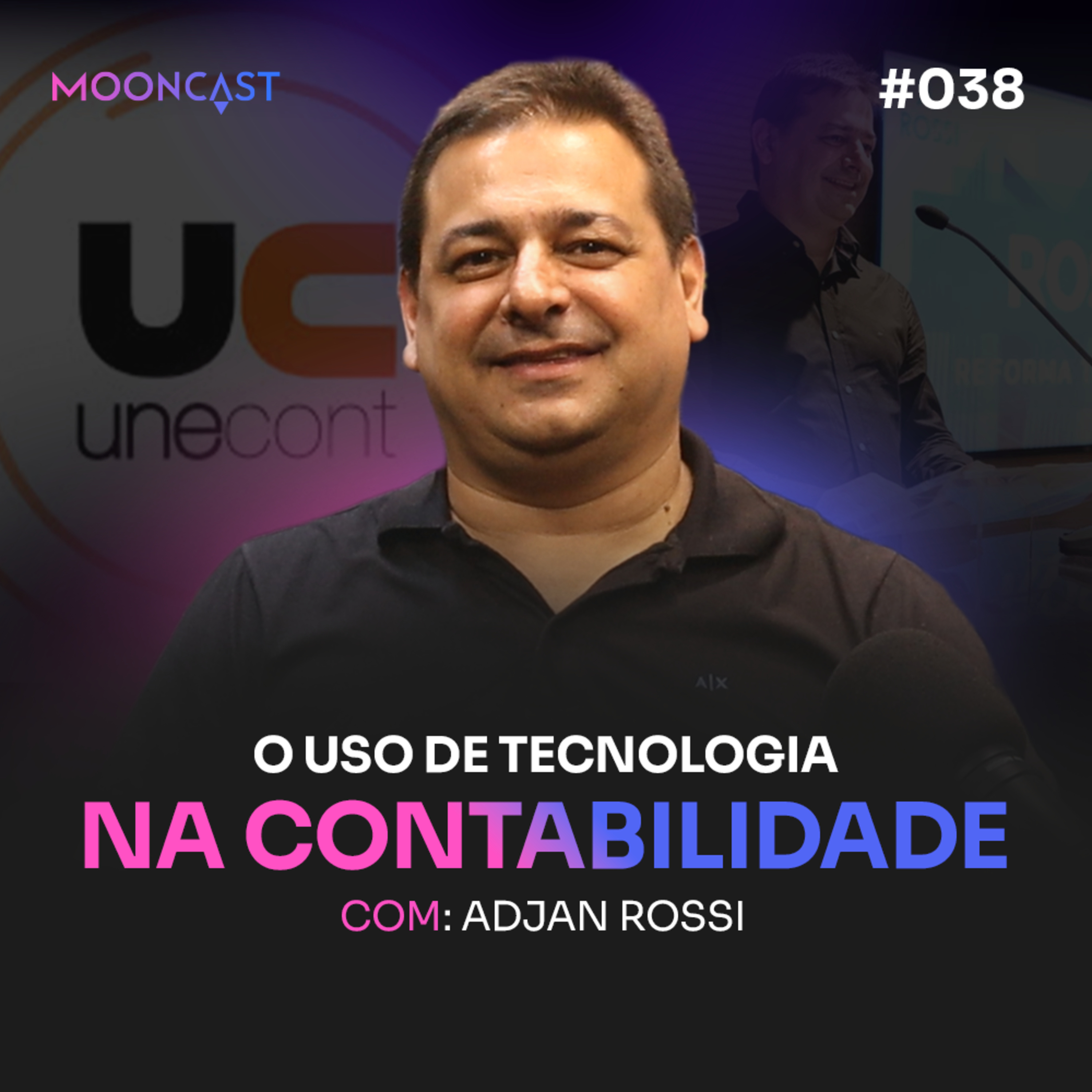 O Uso de TECNOLOGIA na Contabilidade - Adjan Rossi - MoonCast #038